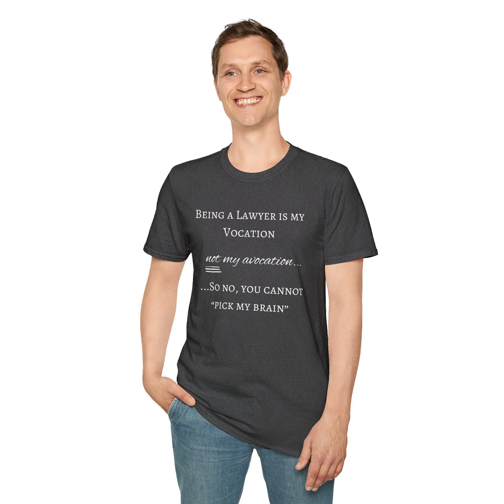 Lawyer is a Vocation - Unisex T-Shirt