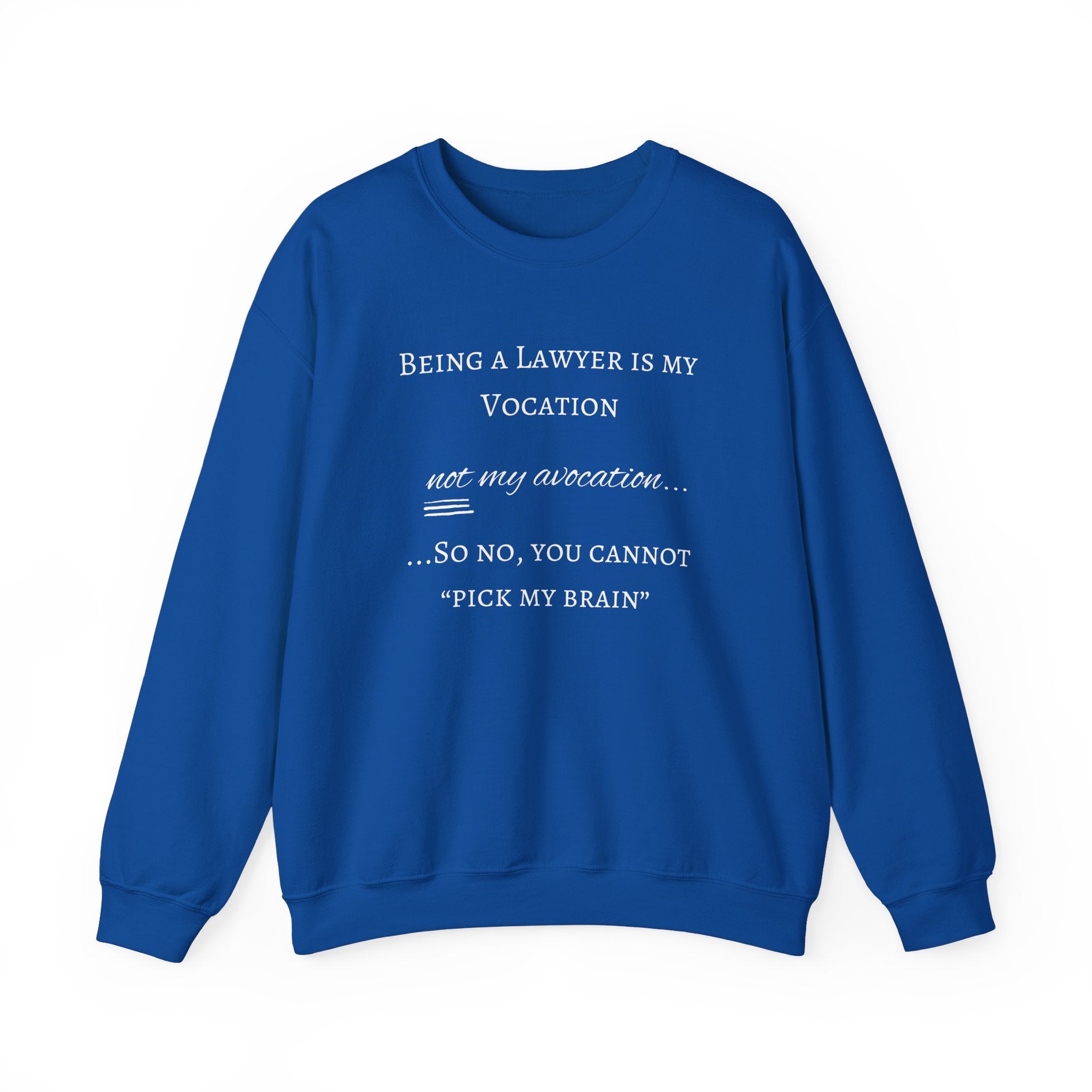 Lawyer is a Vocation - Sweatshirt