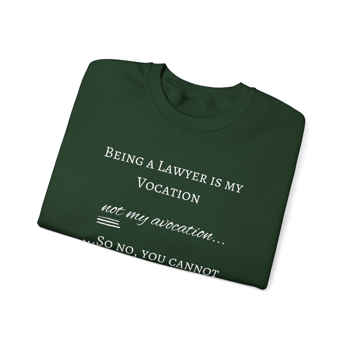 Lawyer is a Vocation - Sweatshirt
