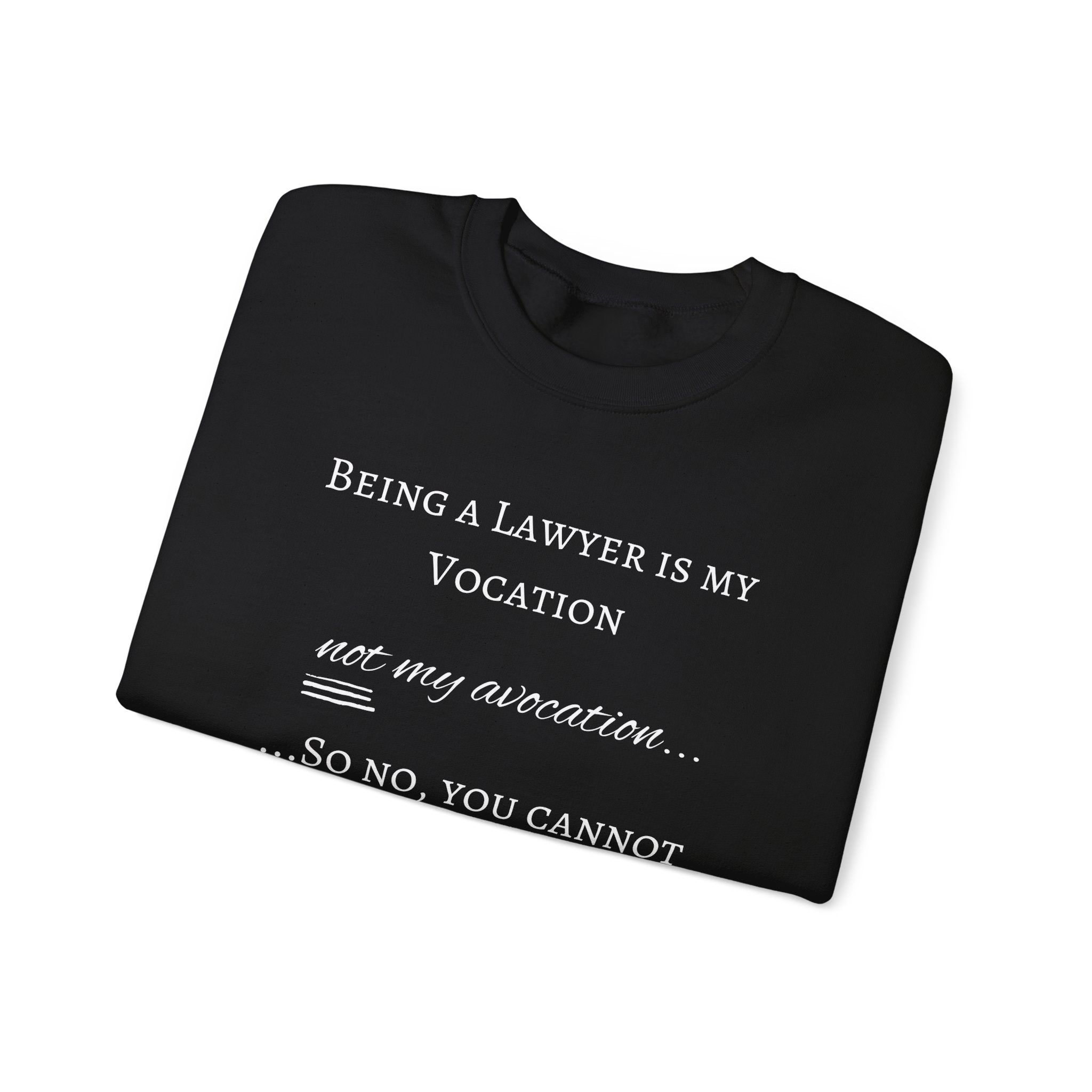 Lawyer is a Vocation - Sweatshirt