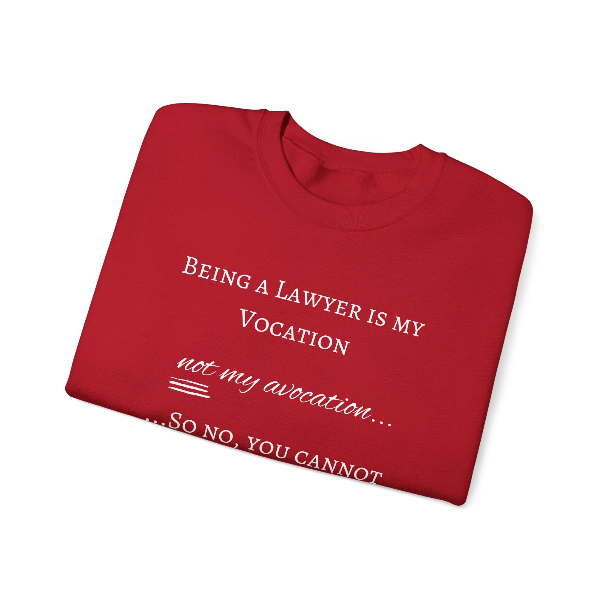 Lawyer is a Vocation - Sweatshirt