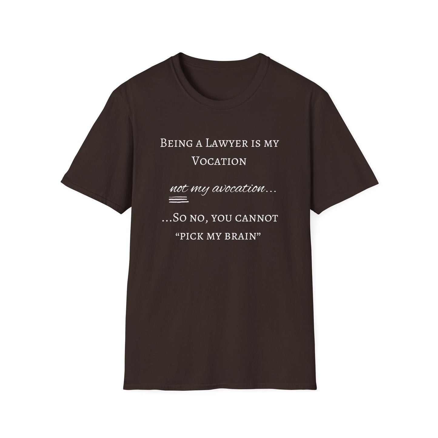 Lawyer is a Vocation - Unisex T-Shirt
