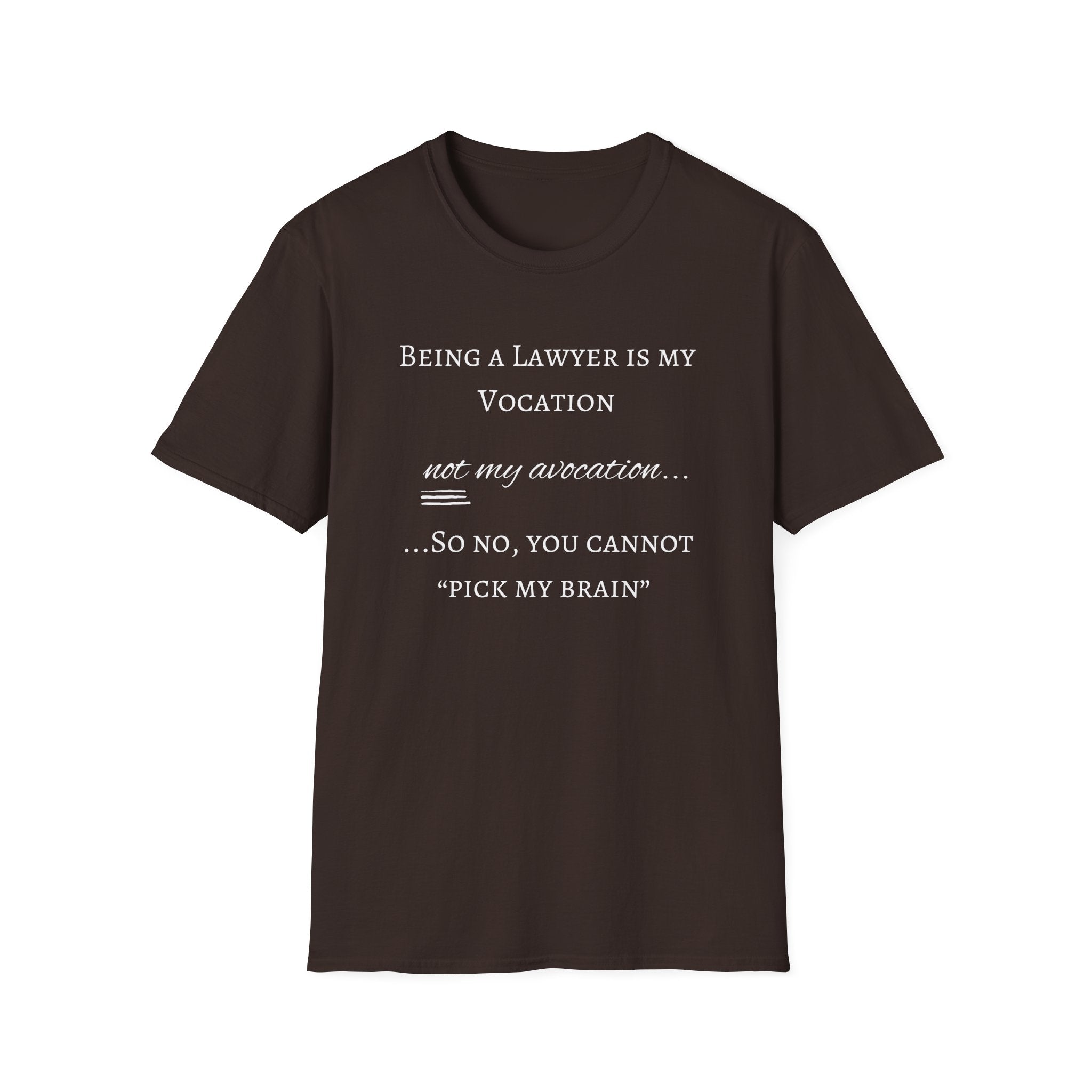 Lawyer is a Vocation - Unisex T-Shirt