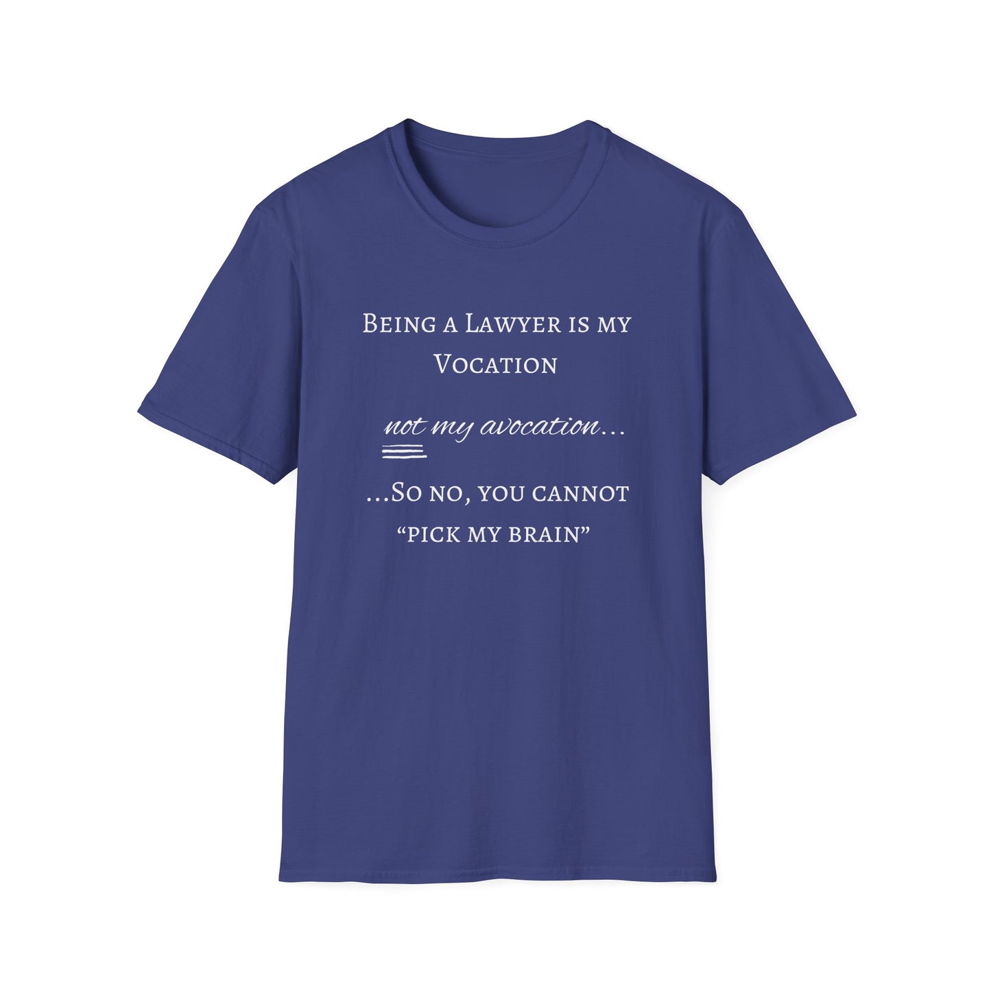 Lawyer is a Vocation - Unisex T-Shirt