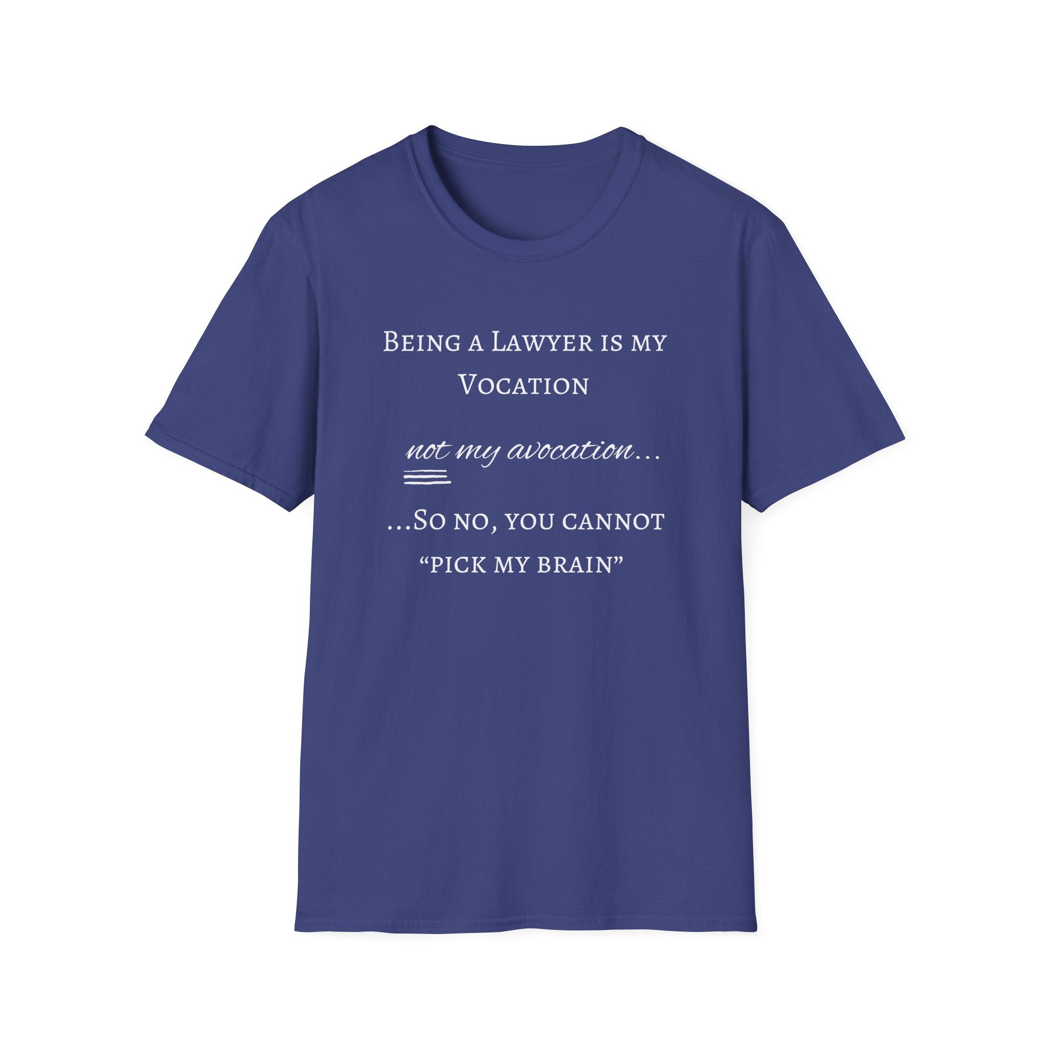 Lawyer is a Vocation - Unisex T-Shirt