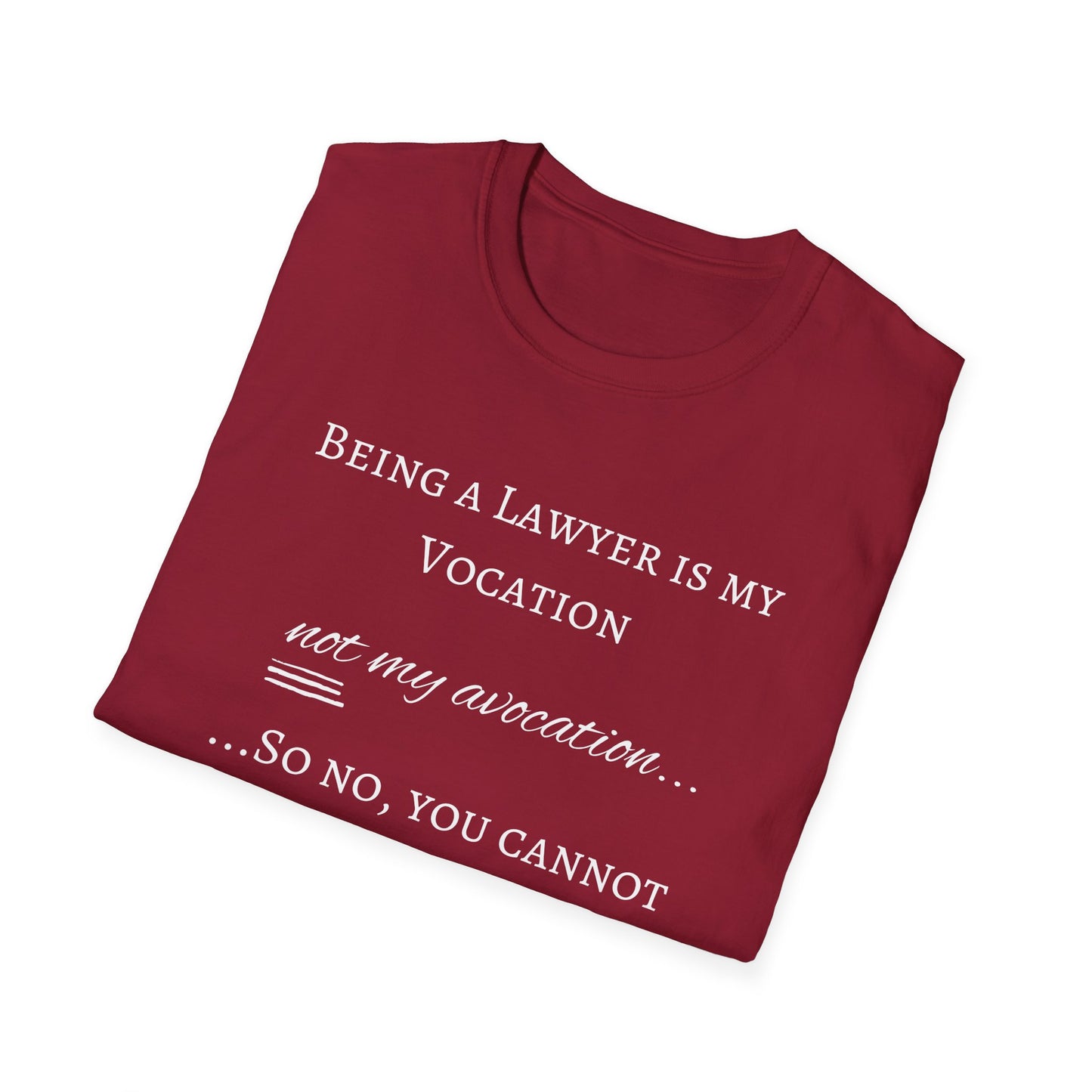 Lawyer is a Vocation - Unisex T-Shirt