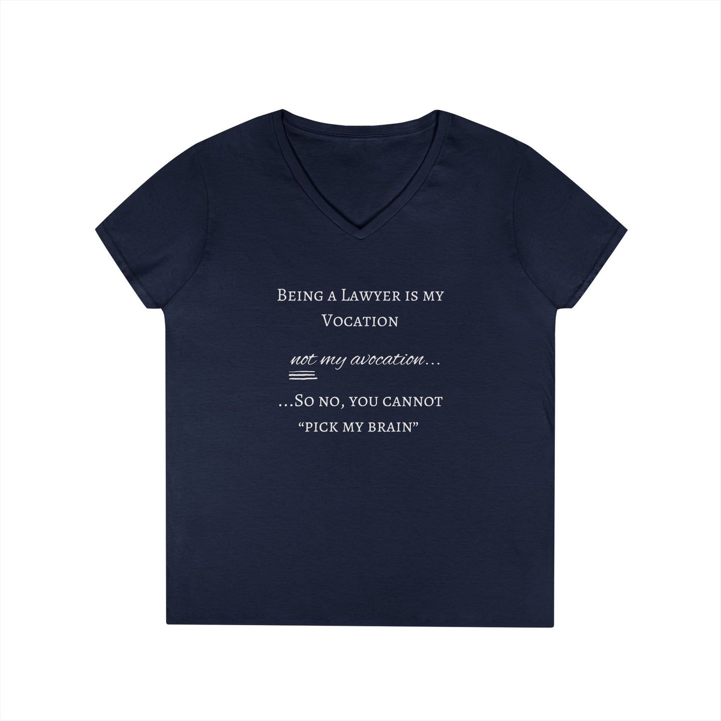 Lawyer is a Vocation - Ladies' V-Neck T-Shirt