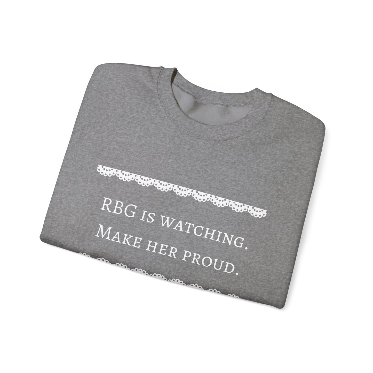 RBG Watches Us All - Sweatshirt
