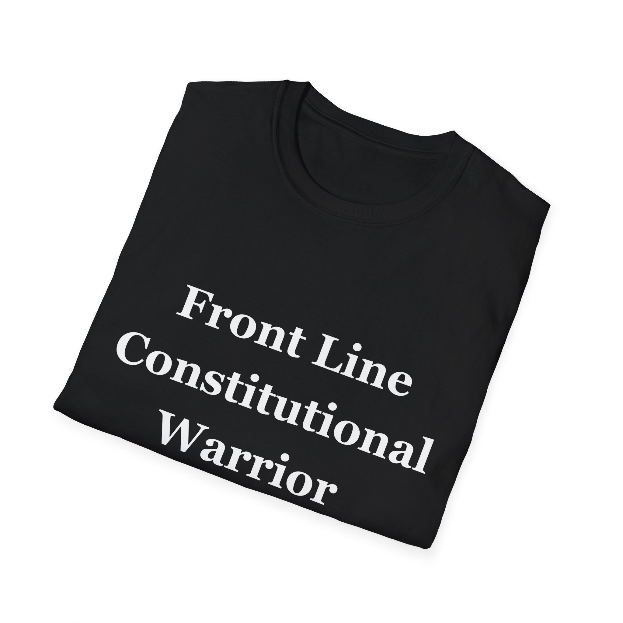 Front Line Constitutional Warrior - Unisex T-Shirt