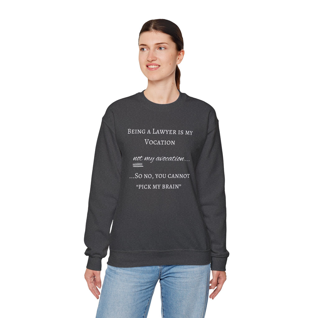 Lawyer is a Vocation - Sweatshirt
