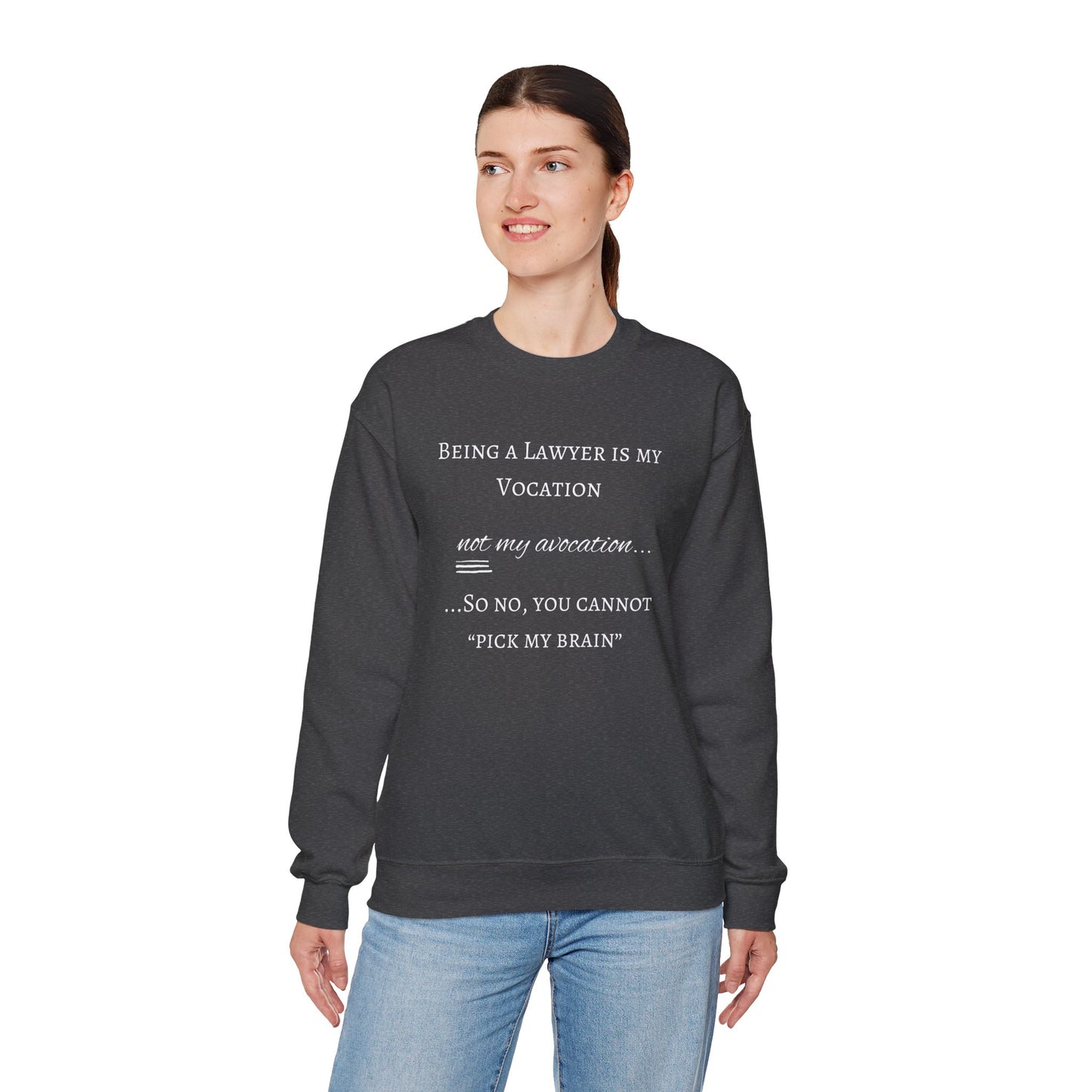 Lawyer is a Vocation - Sweatshirt