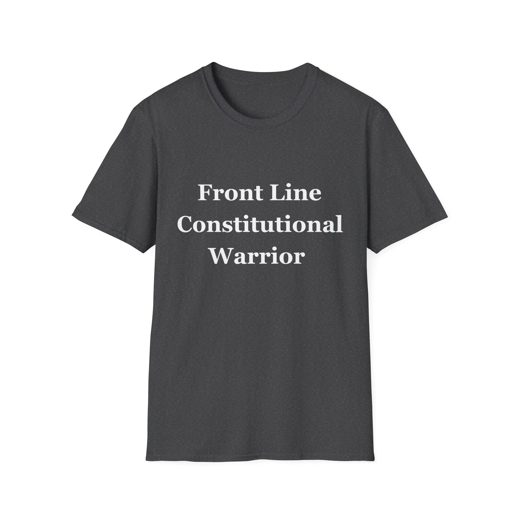 Front Line Constitutional Warrior - Unisex T-Shirt