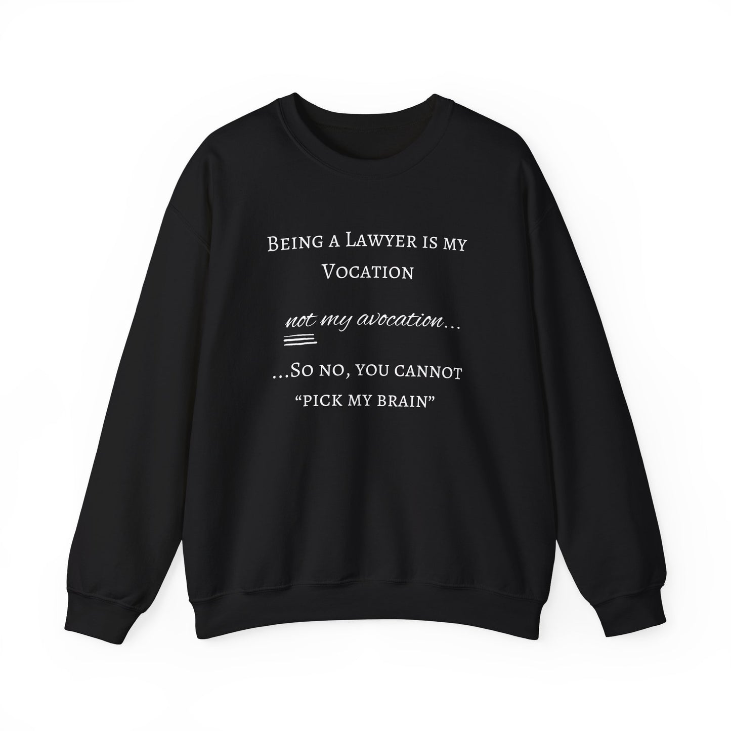 Lawyer is a Vocation - Sweatshirt