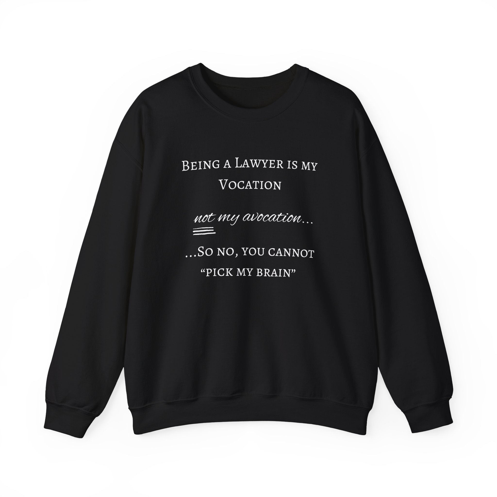 Lawyer is a Vocation - Sweatshirt