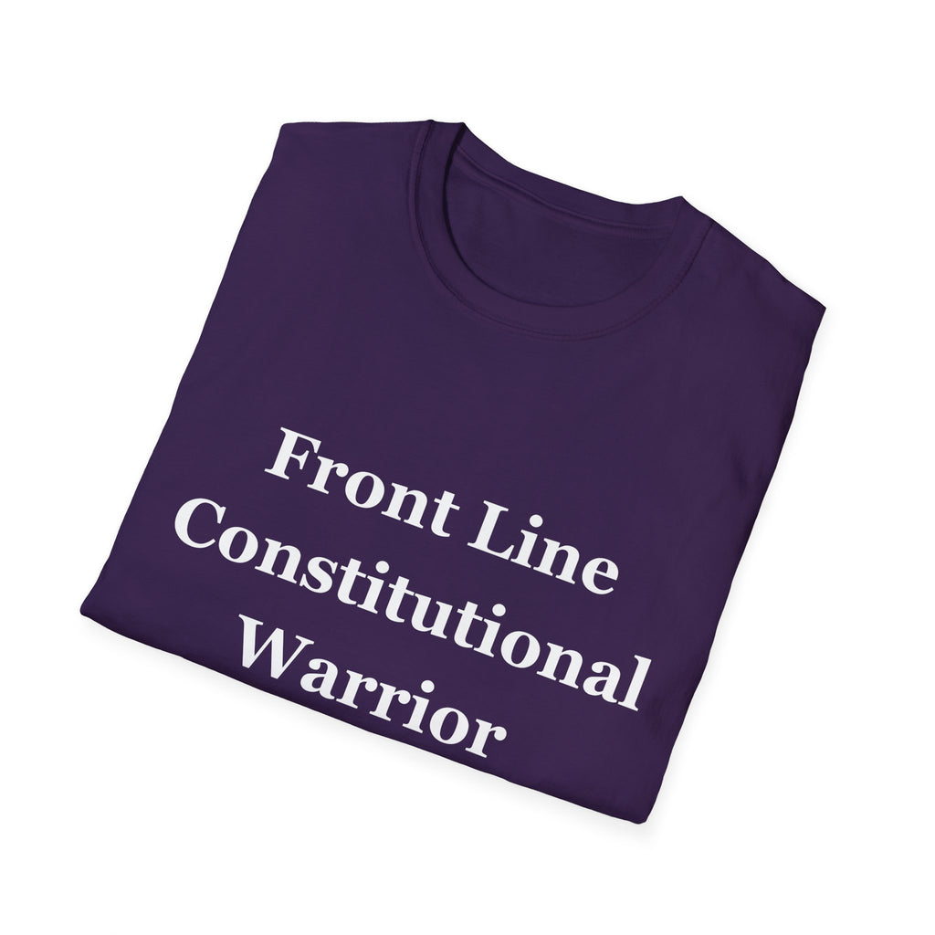 Front Line Constitutional Warrior - Unisex T-Shirt