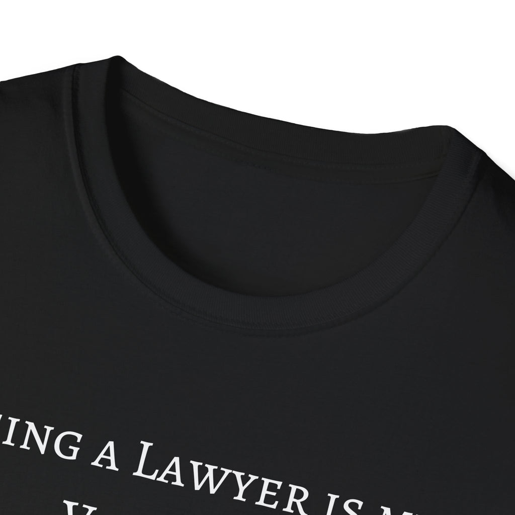 Lawyer is a Vocation - Unisex T-Shirt