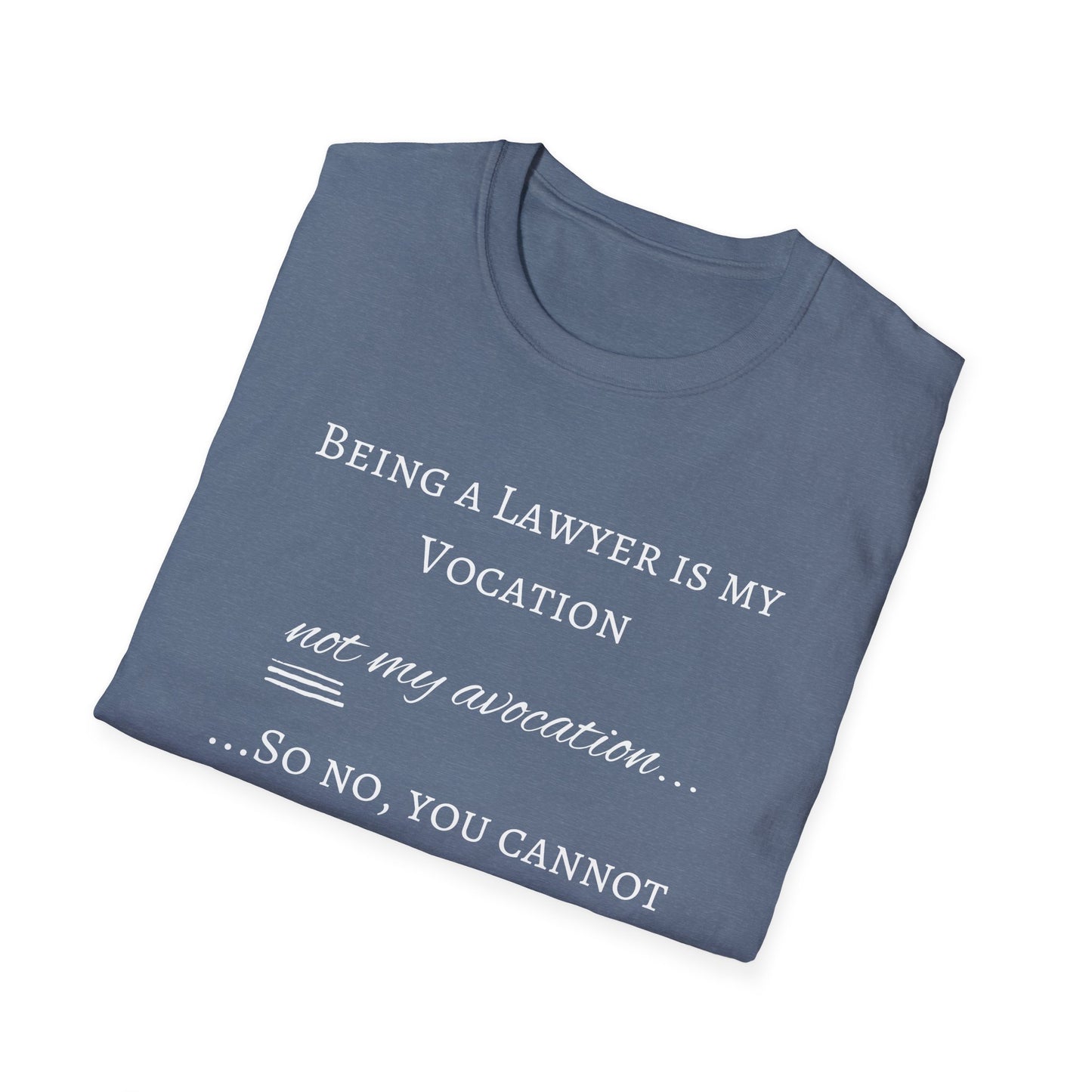 Lawyer is a Vocation - Unisex T-Shirt