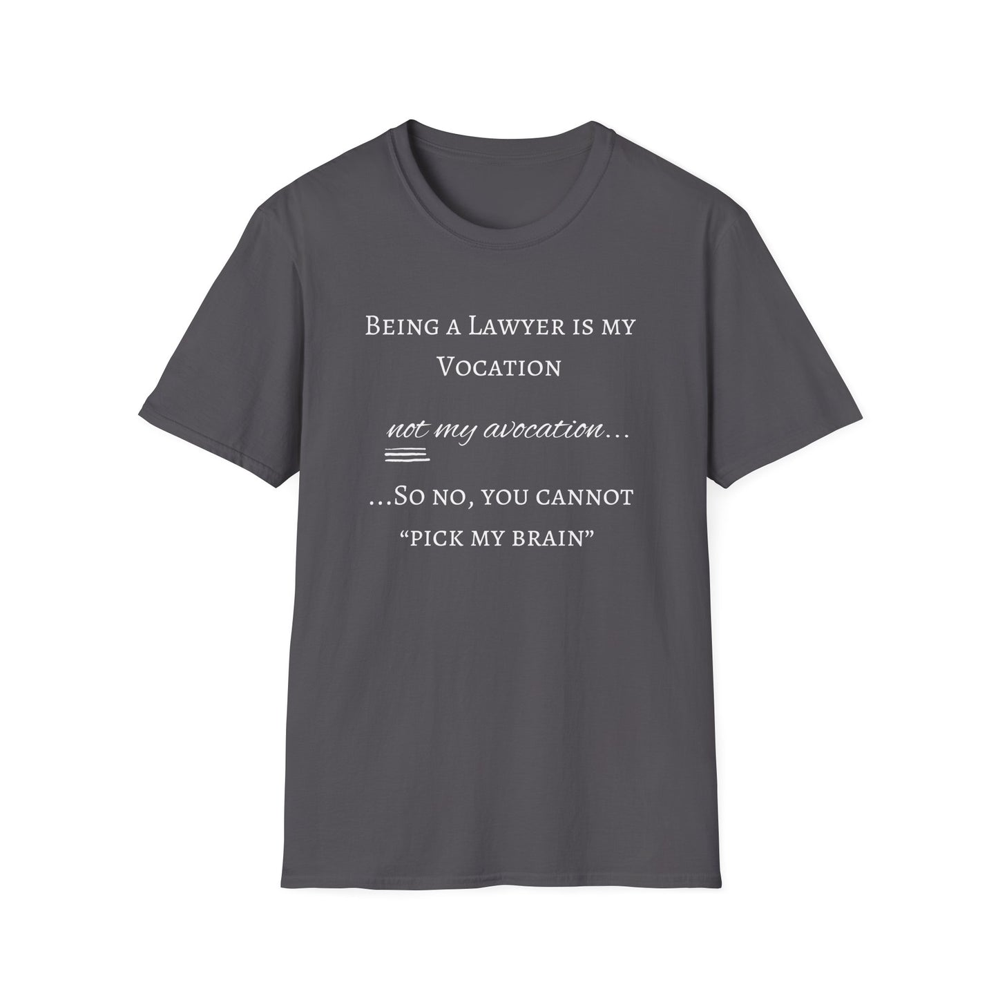 Lawyer is a Vocation - Unisex T-Shirt