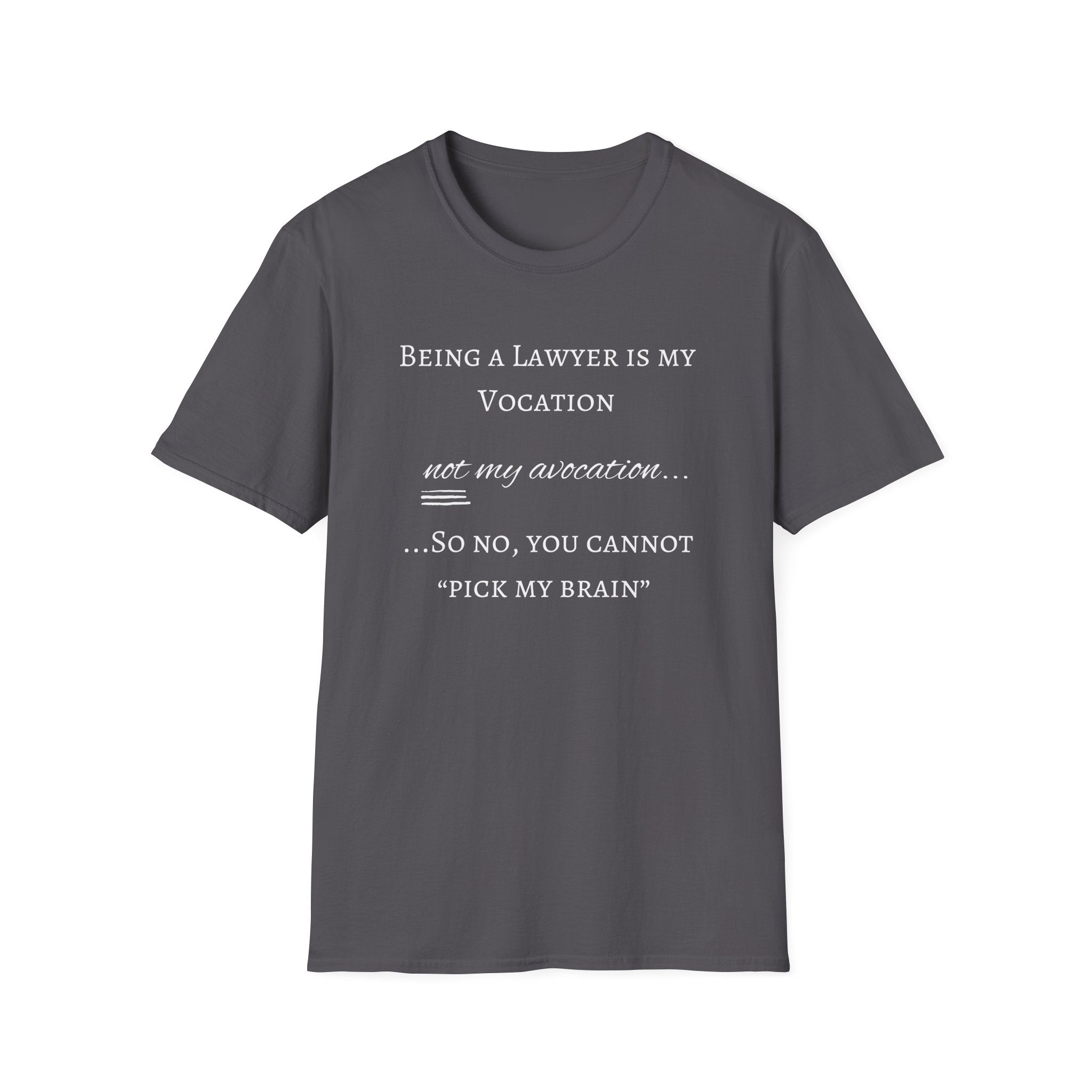 Lawyer is a Vocation - Unisex T-Shirt