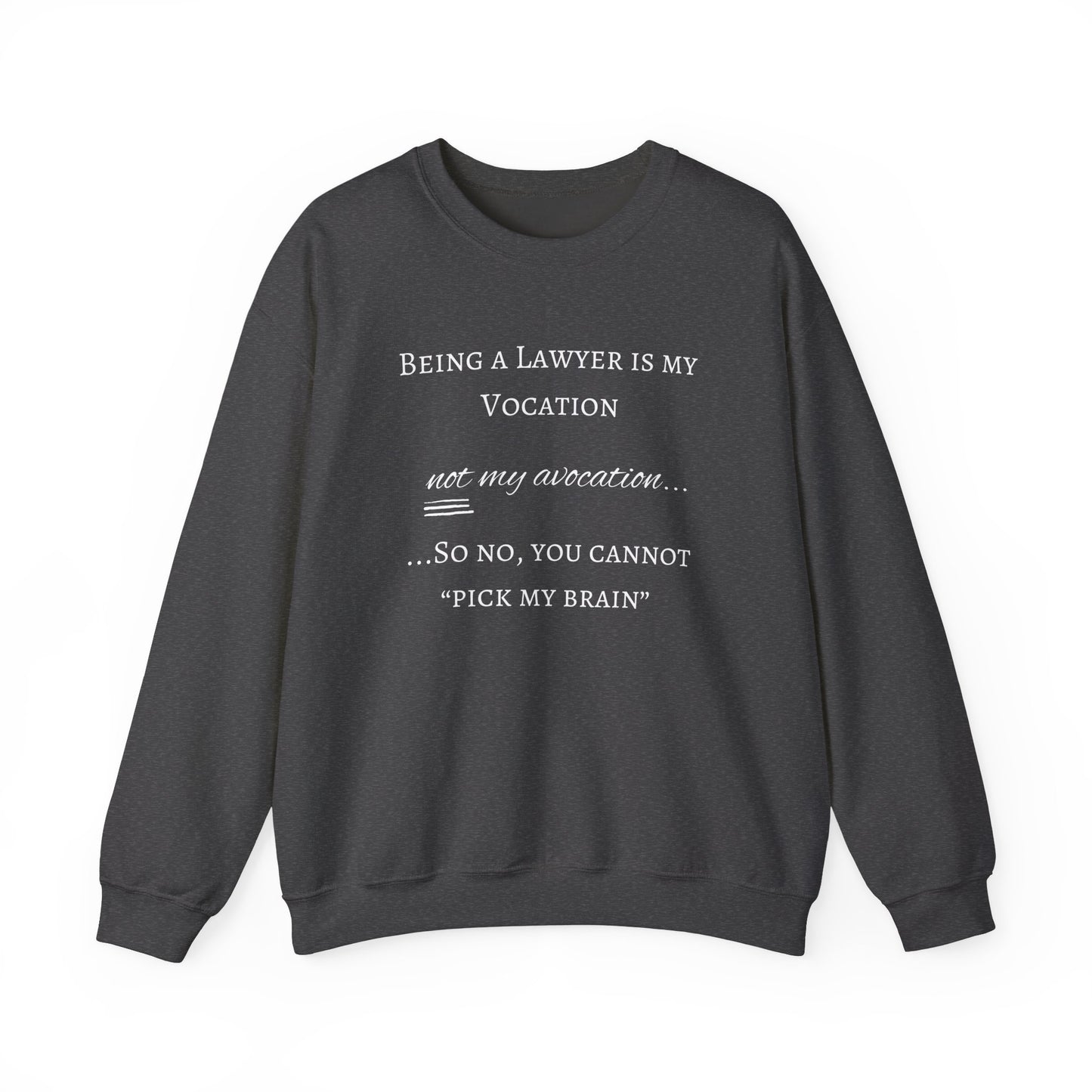 Lawyer is a Vocation - Sweatshirt