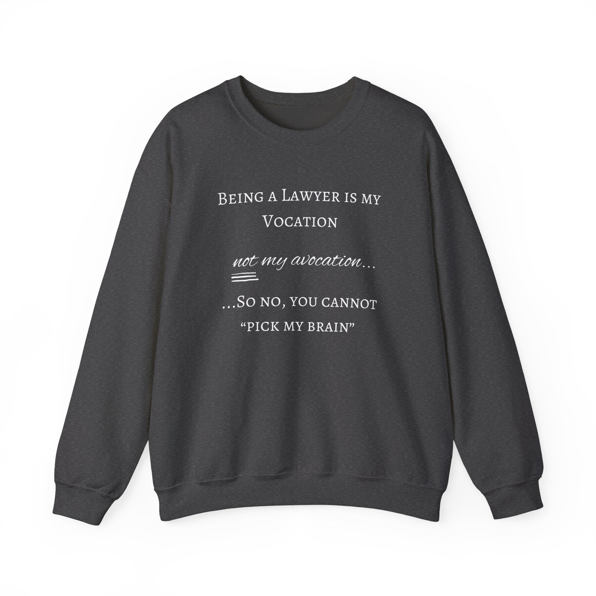 Lawyer is a Vocation - Sweatshirt