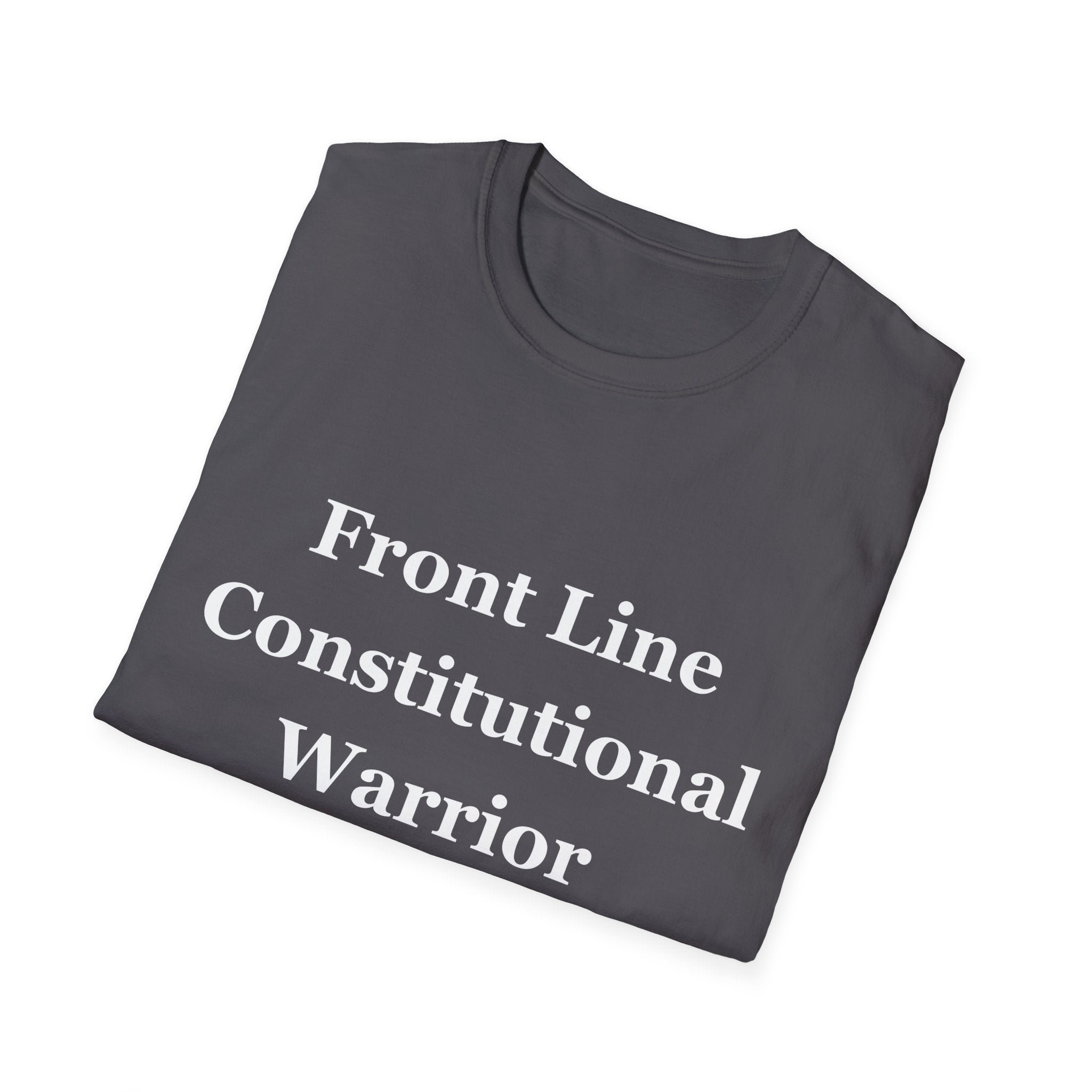 Front Line Constitutional Warrior - Unisex T-Shirt