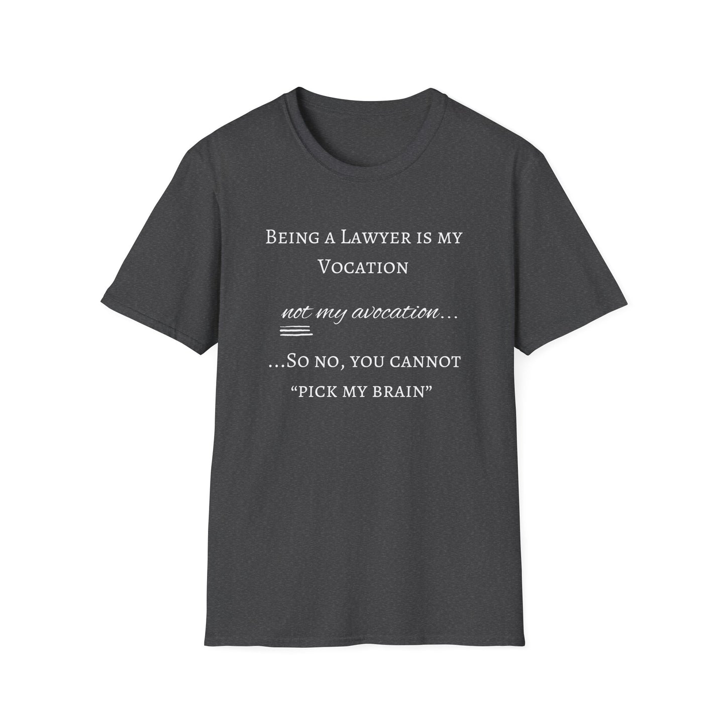 Lawyer is a Vocation - Unisex T-Shirt