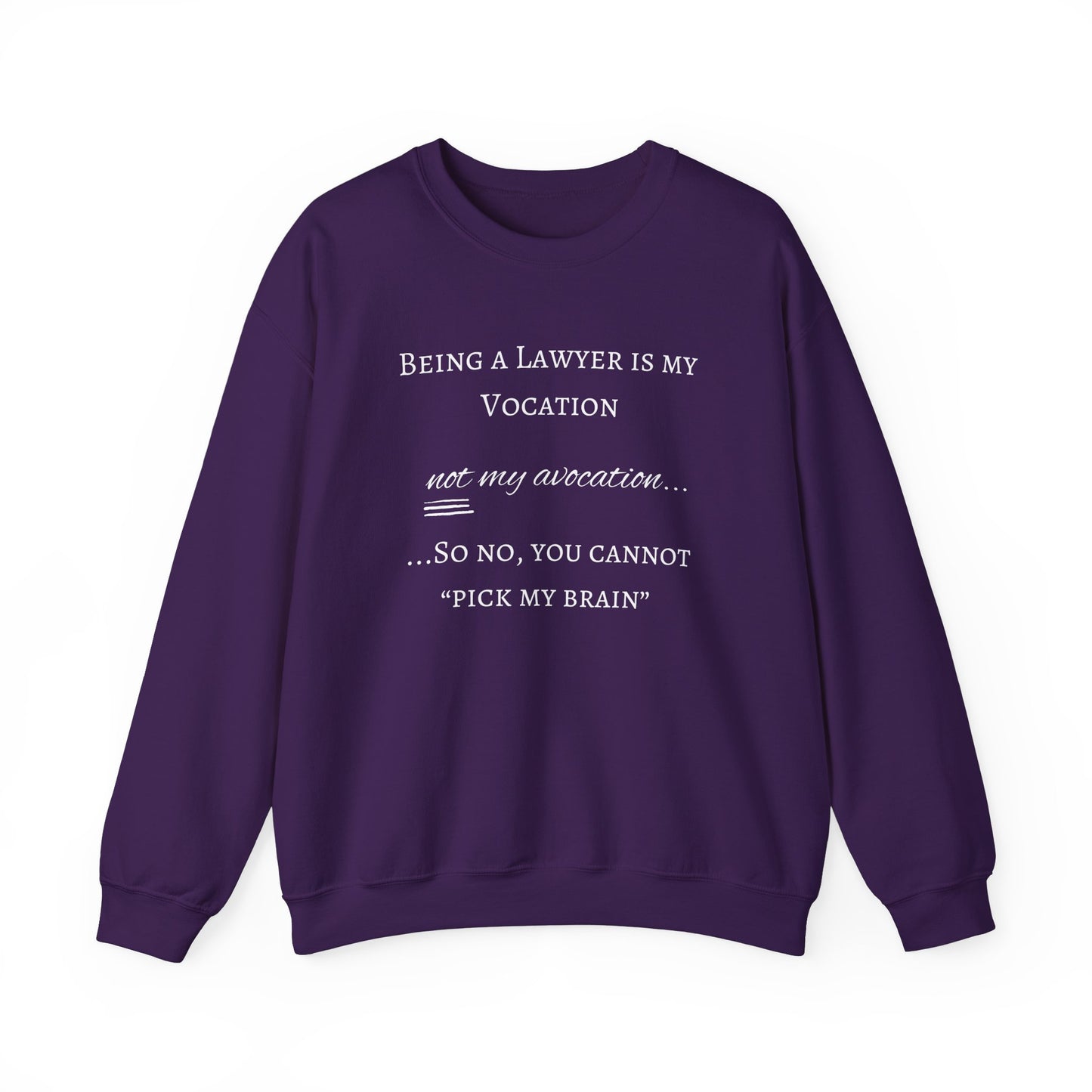 Lawyer is a Vocation - Sweatshirt