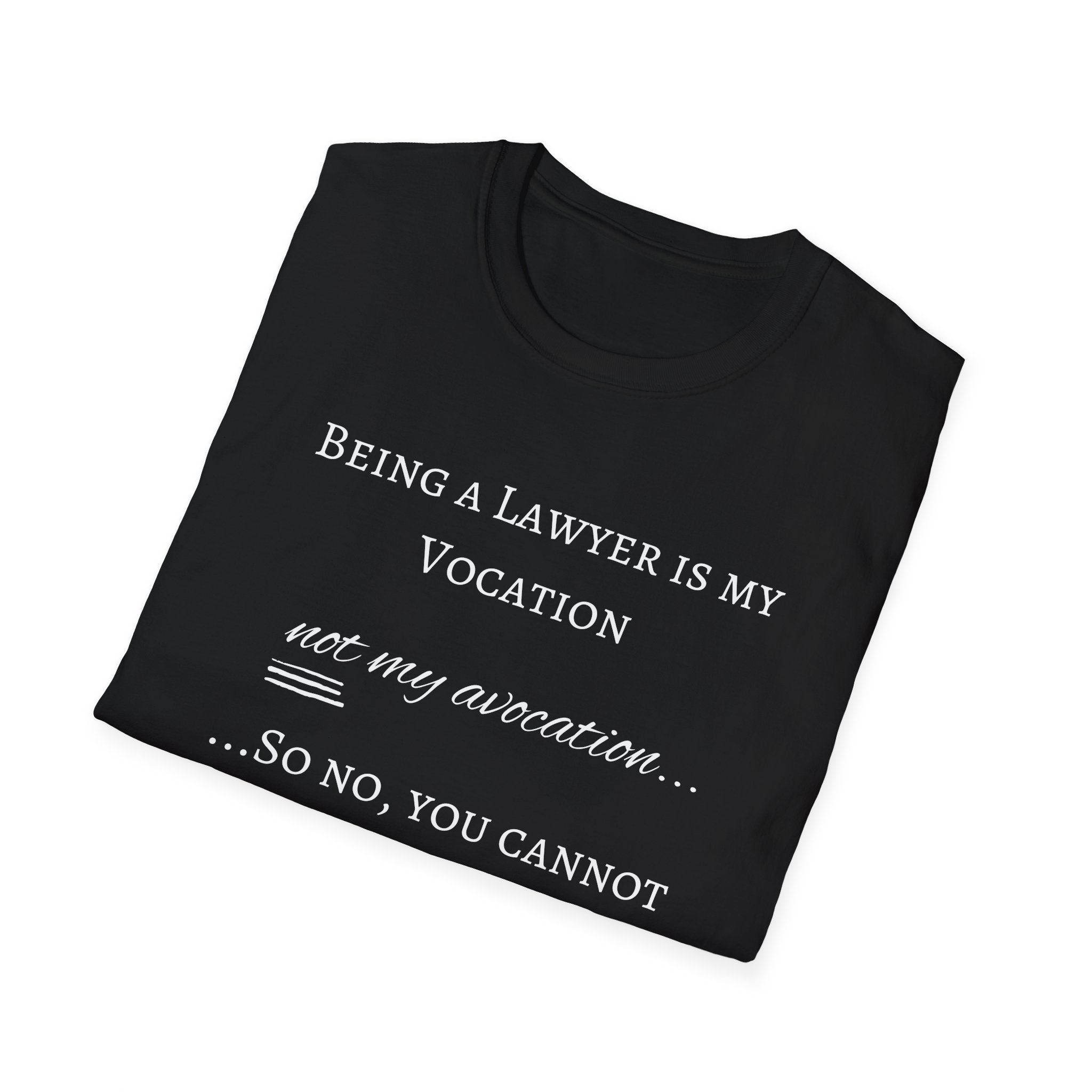 Lawyer is a Vocation - Unisex T-Shirt