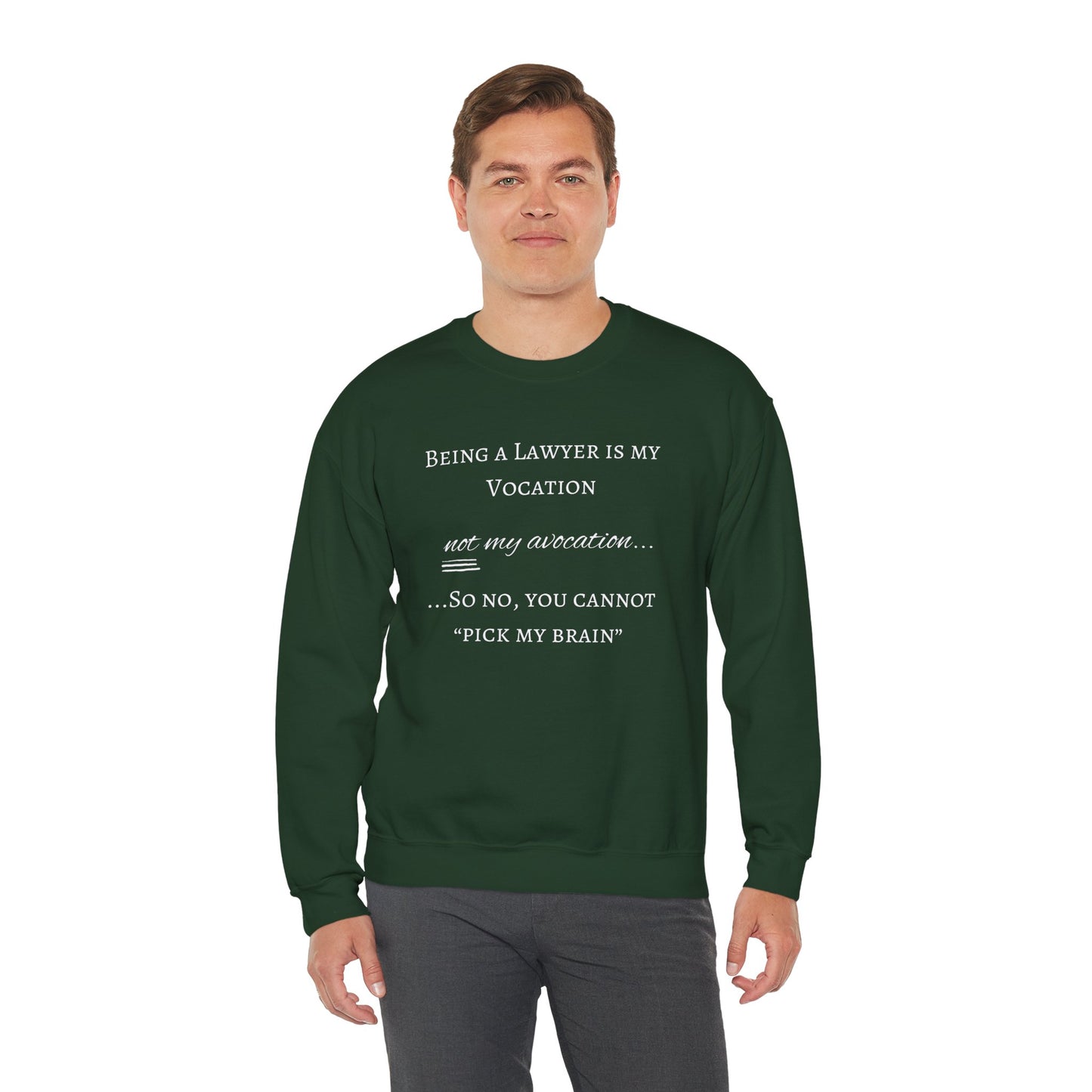 Lawyer is a Vocation - Sweatshirt