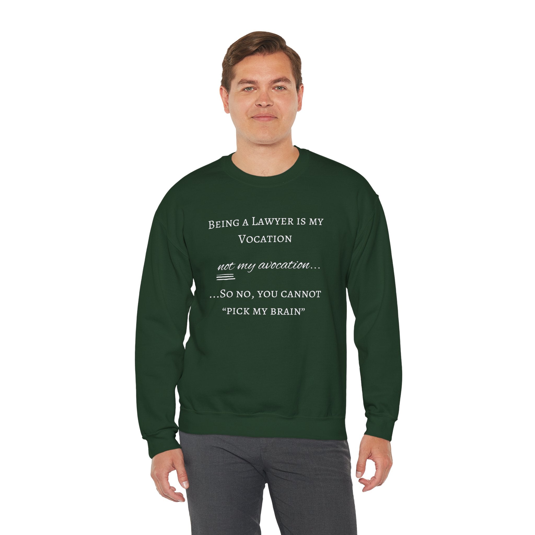 Lawyer is a Vocation - Sweatshirt