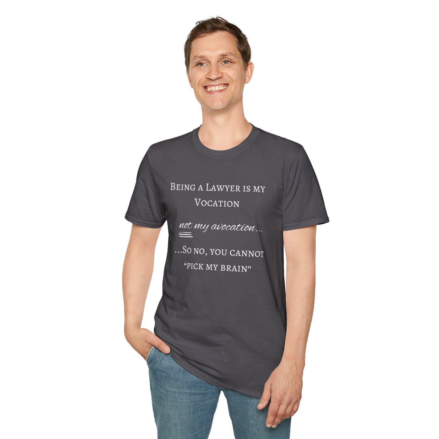 Lawyer is a Vocation - Unisex T-Shirt