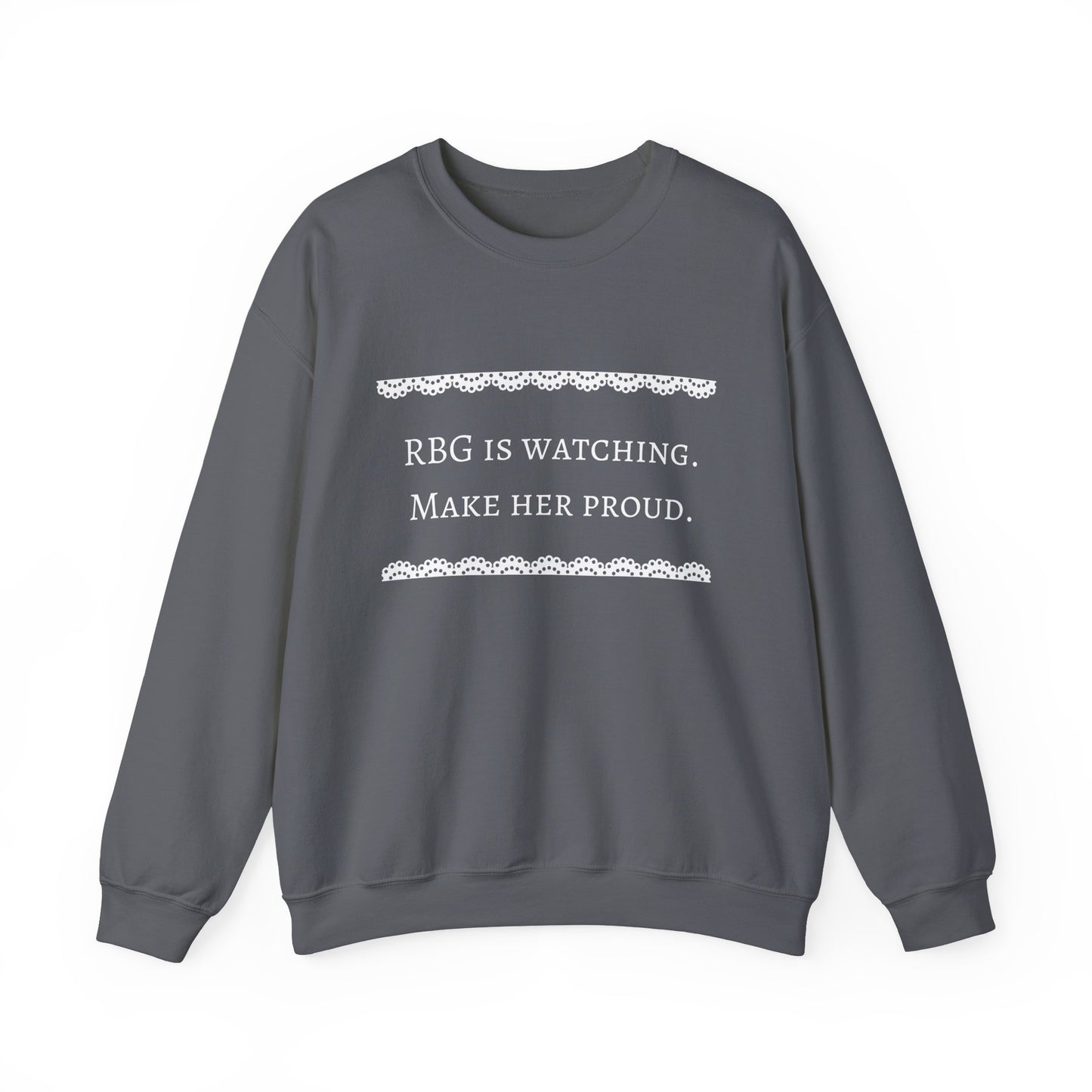 RBG Watches Us All - Sweatshirt