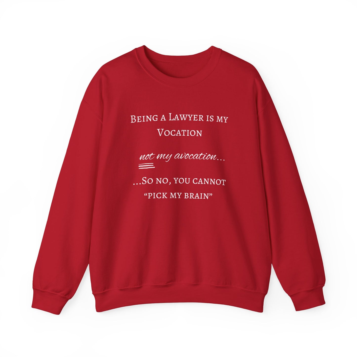 Lawyer is a Vocation - Sweatshirt