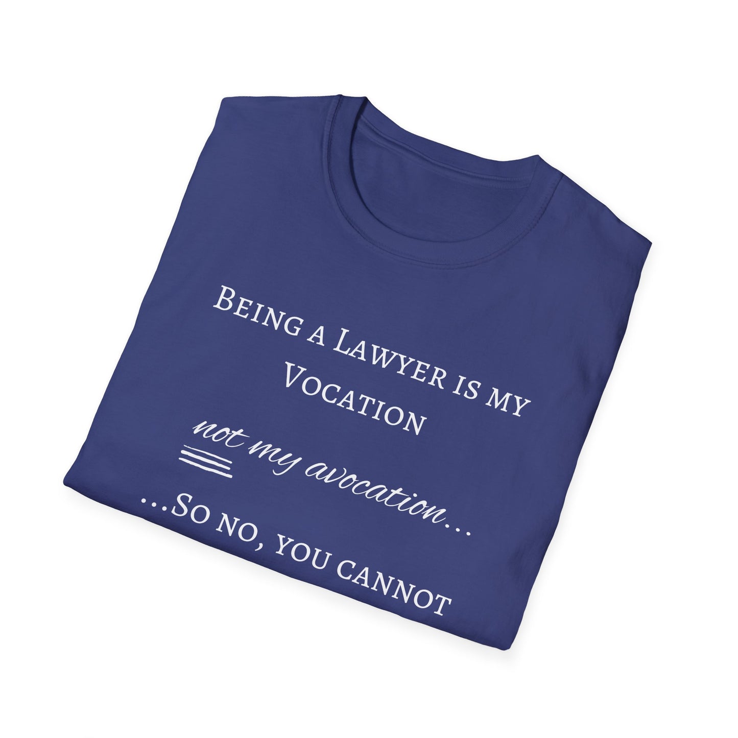 Lawyer is a Vocation - Unisex T-Shirt