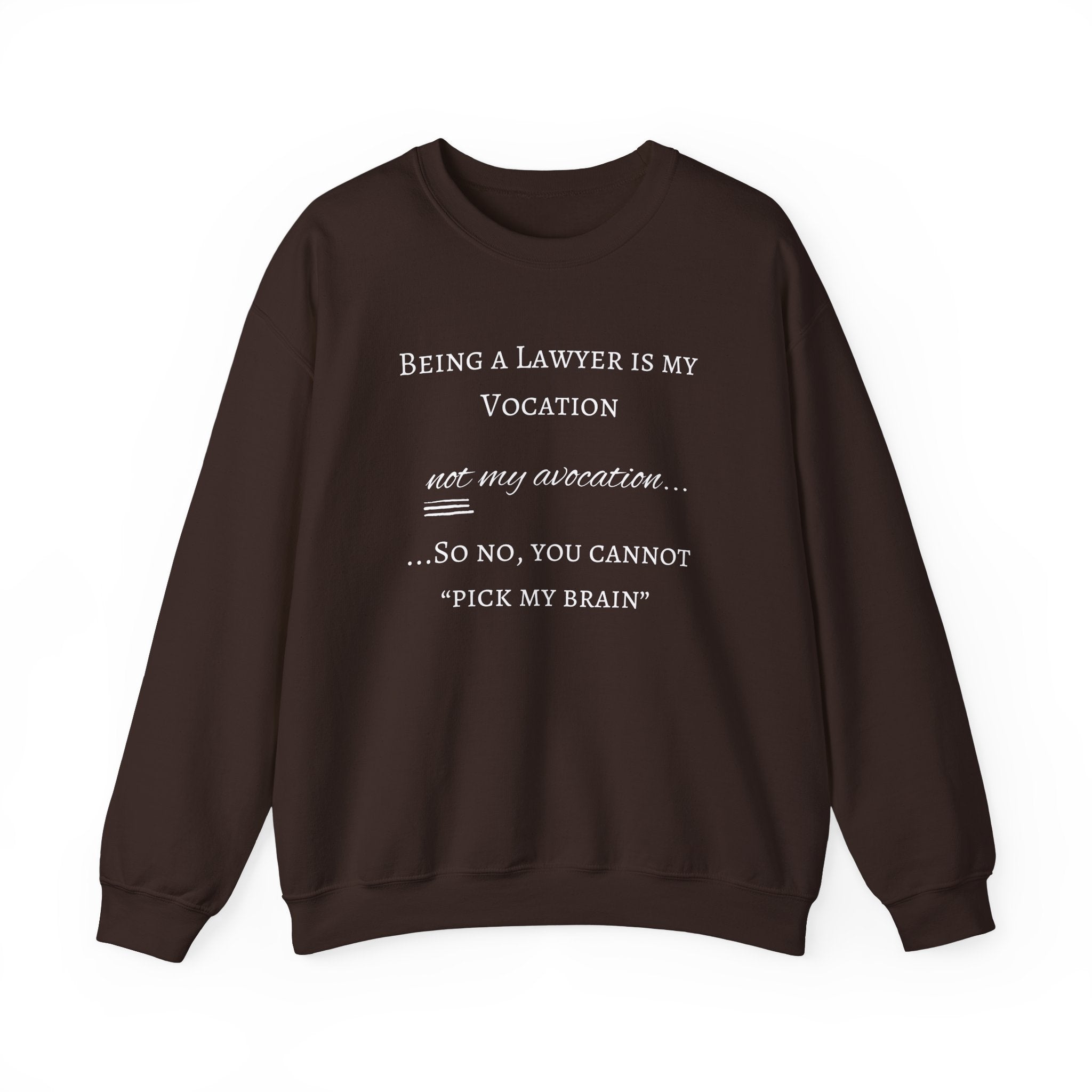Lawyer is a Vocation - Sweatshirt
