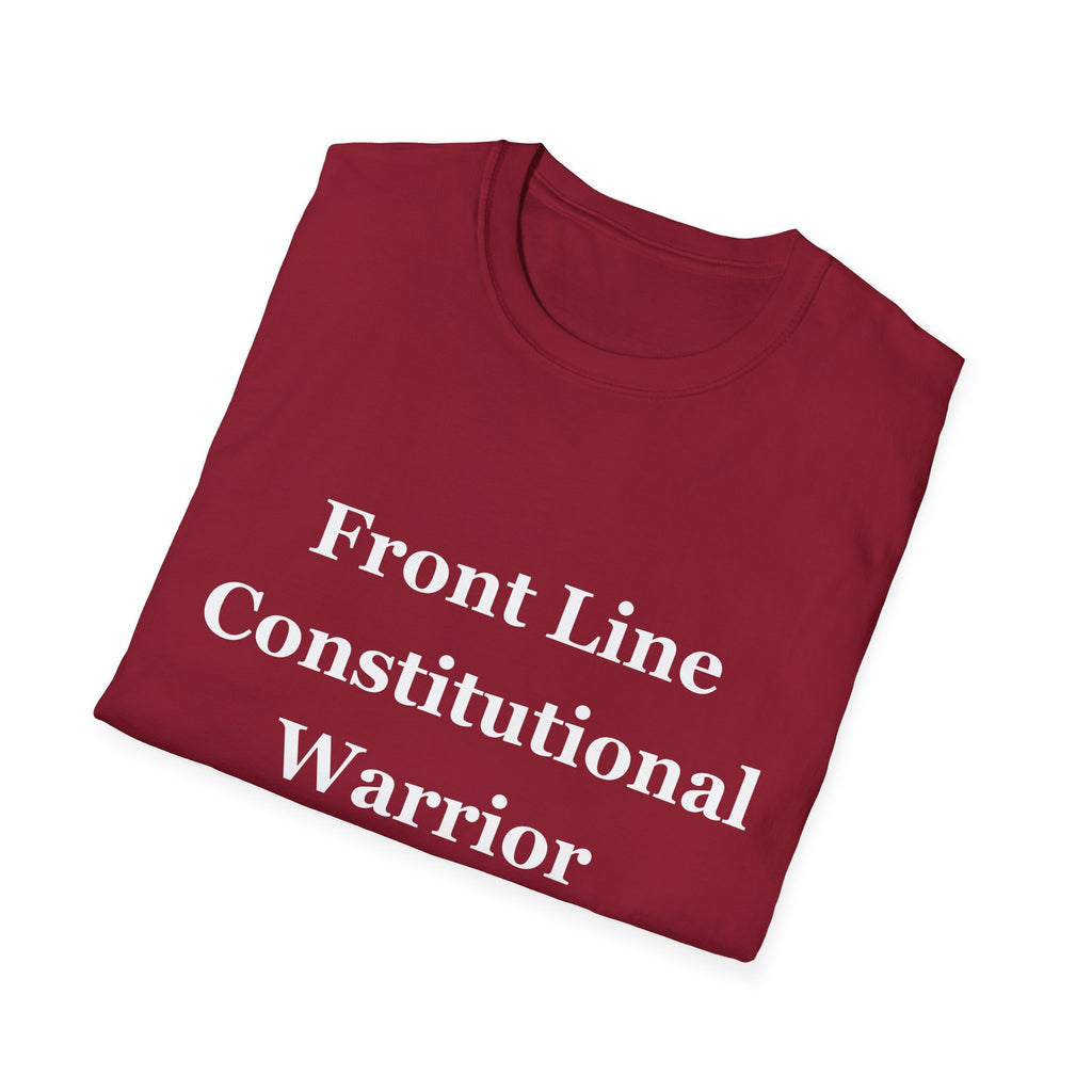 Front Line Constitutional Warrior - Unisex T-Shirt