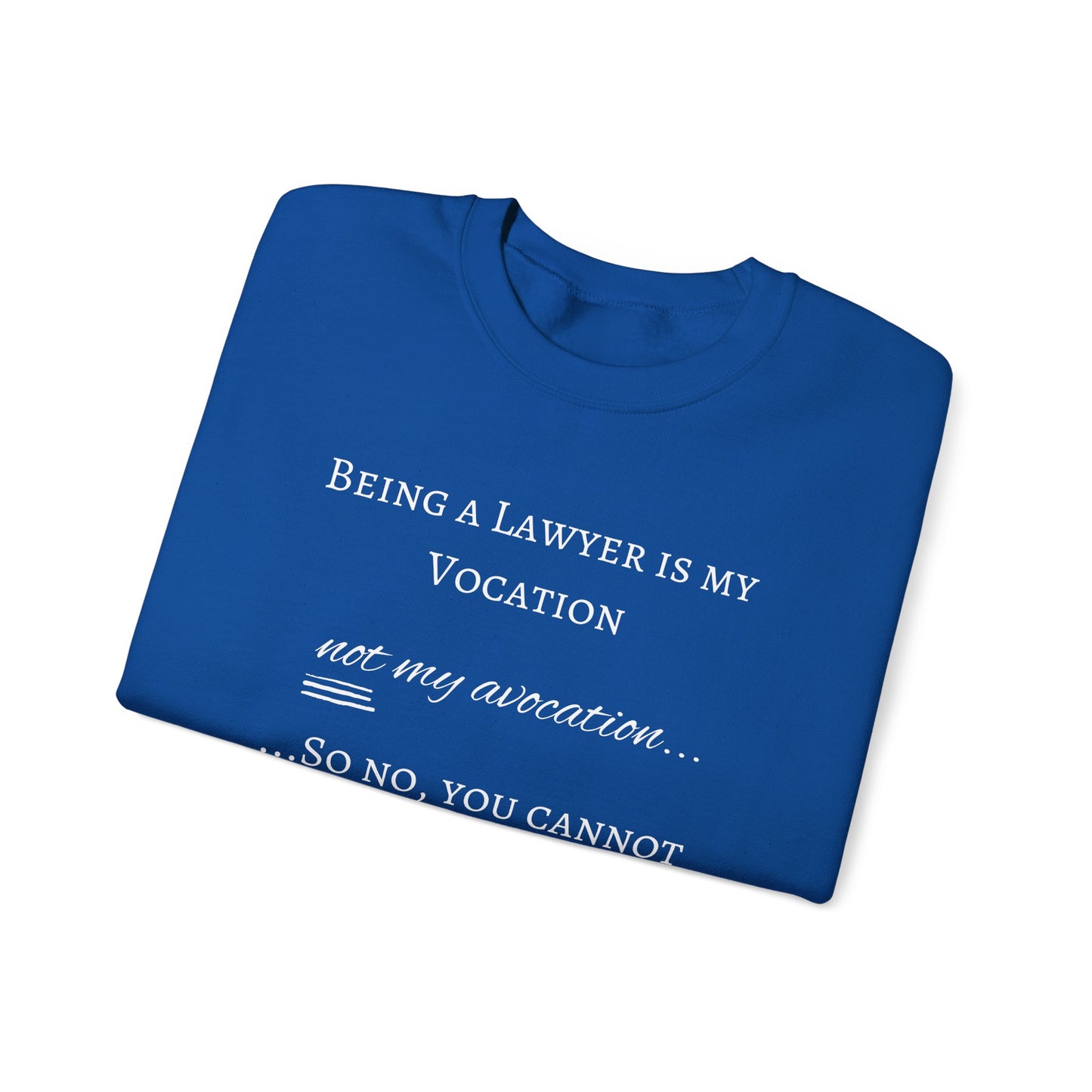 Lawyer is a Vocation - Sweatshirt