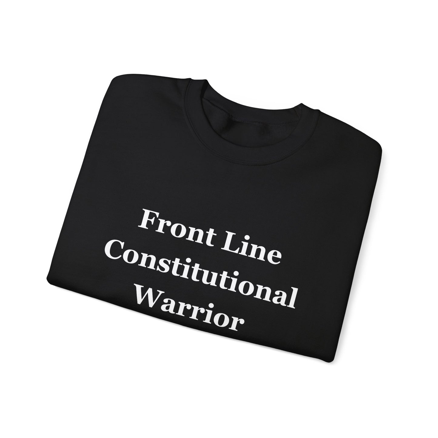 Front Line Constitutional Warrior - Sweatshirt