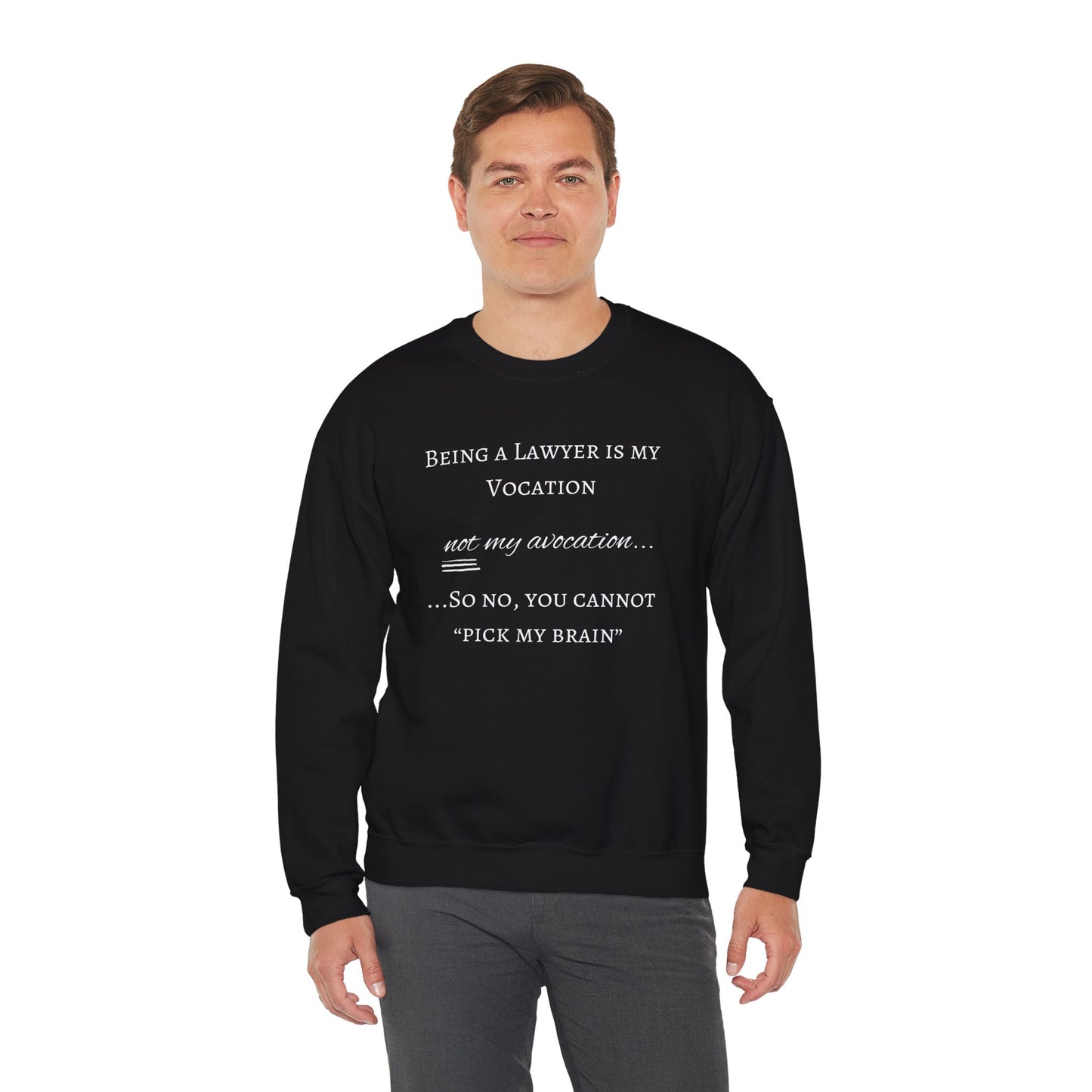 Lawyer is a Vocation - Sweatshirt