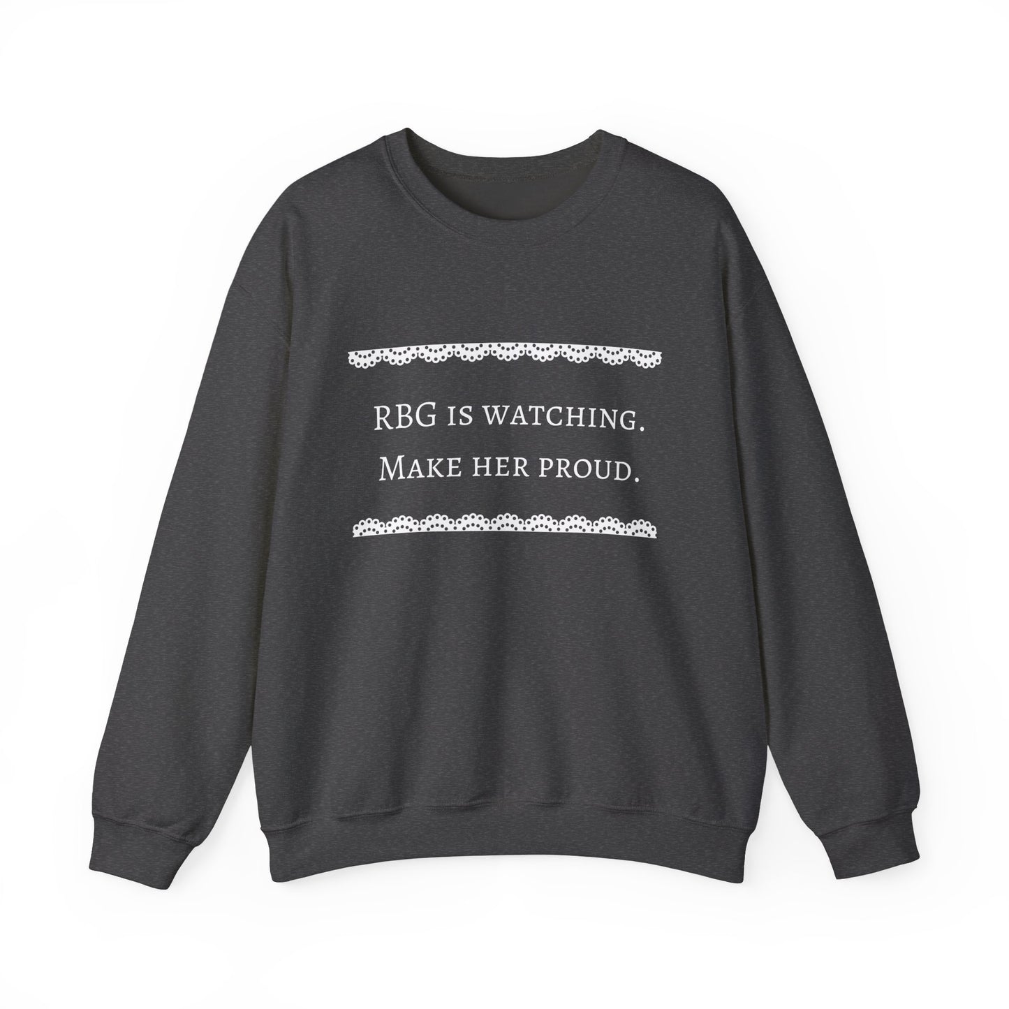 RBG Watches Us All - Sweatshirt