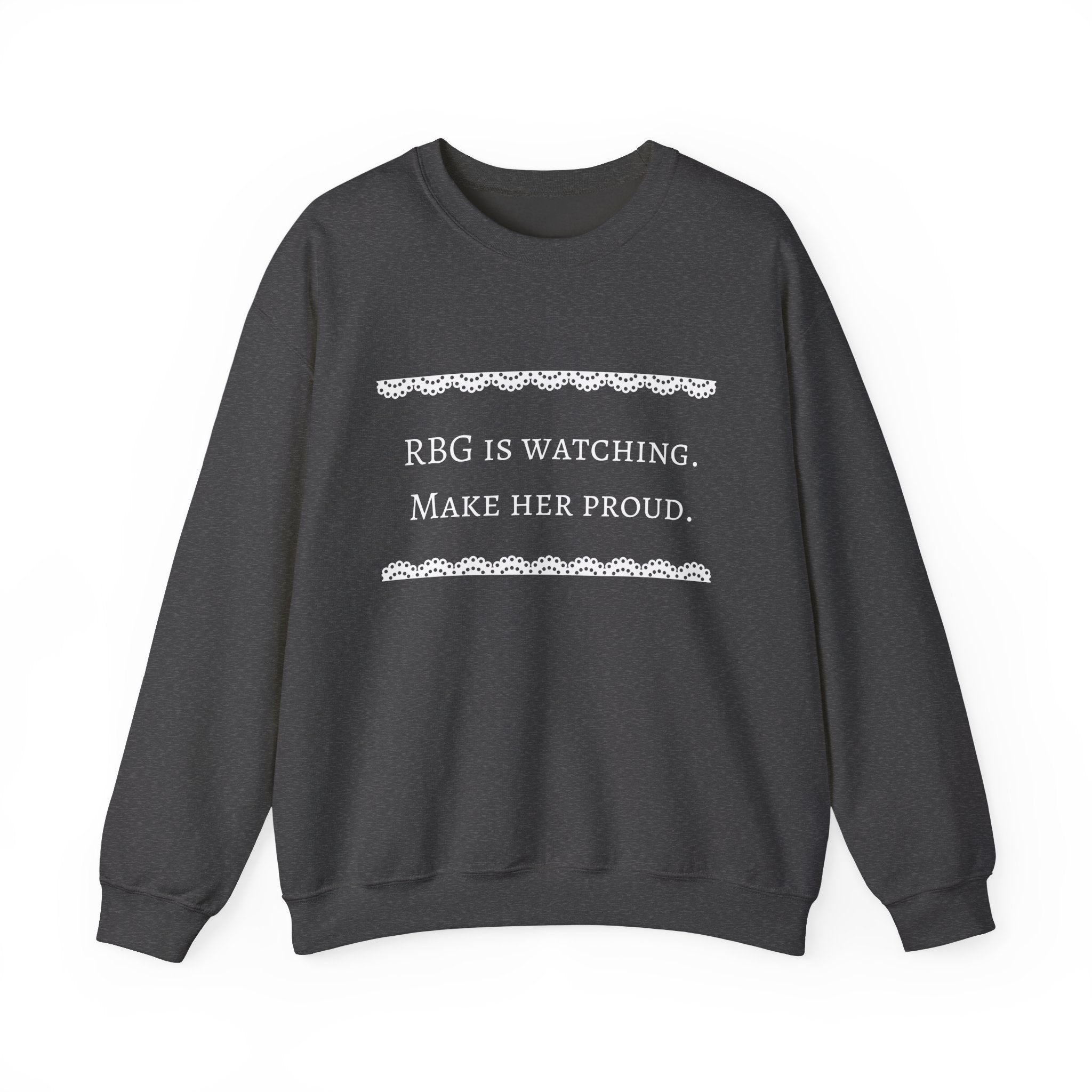 RBG Watches Us All - Sweatshirt