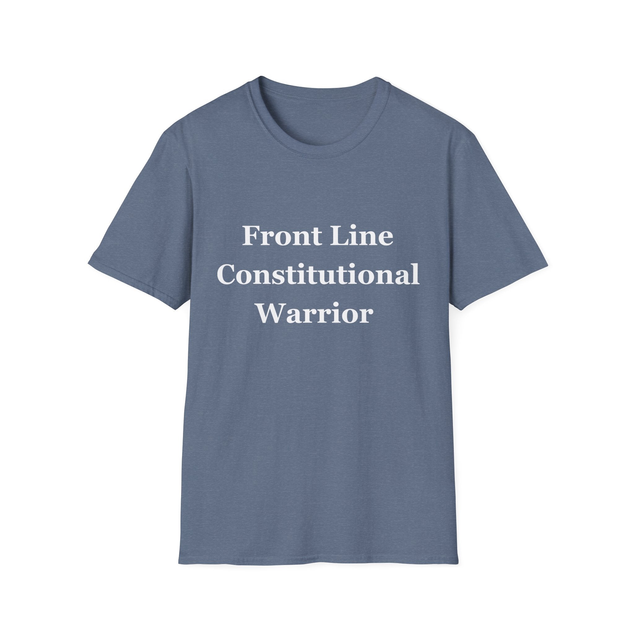 Front Line Constitutional Warrior - Unisex T-Shirt