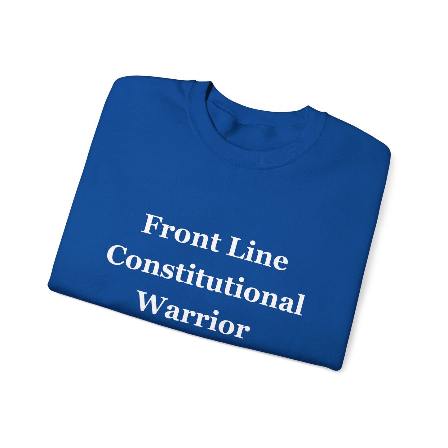 Front Line Constitutional Warrior - Sweatshirt