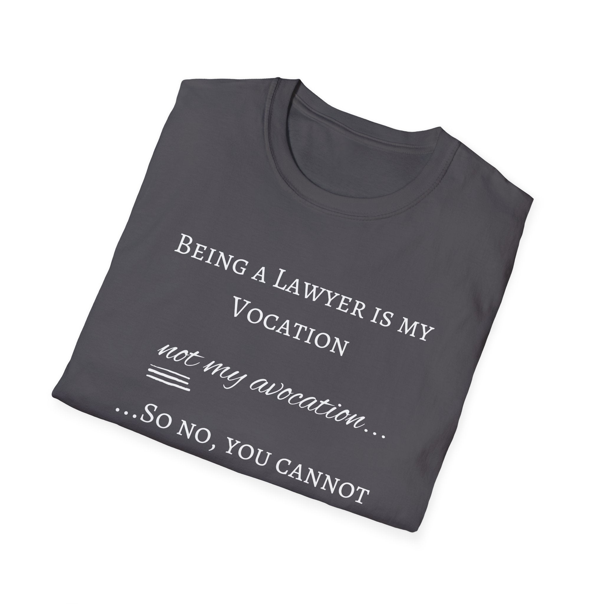 Lawyer is a Vocation - Unisex T-Shirt