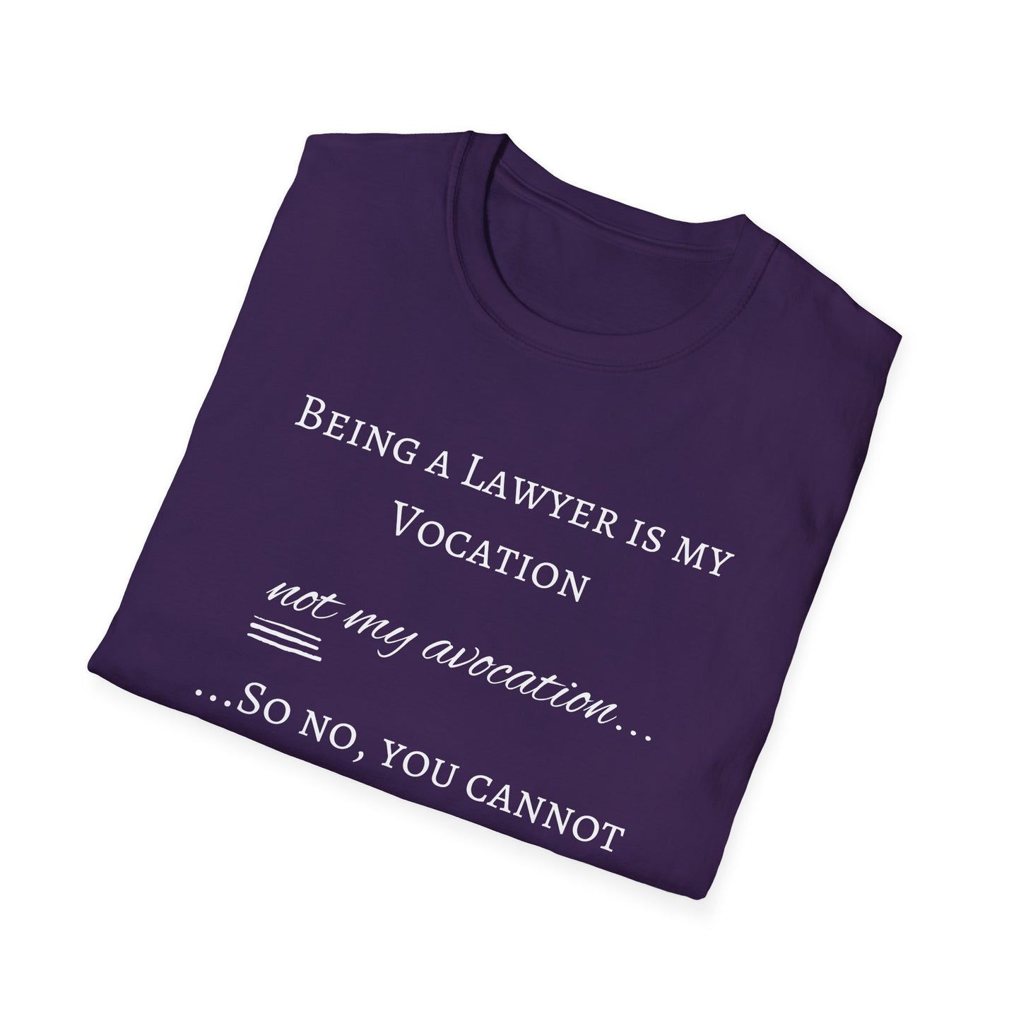 Lawyer is a Vocation - Unisex T-Shirt