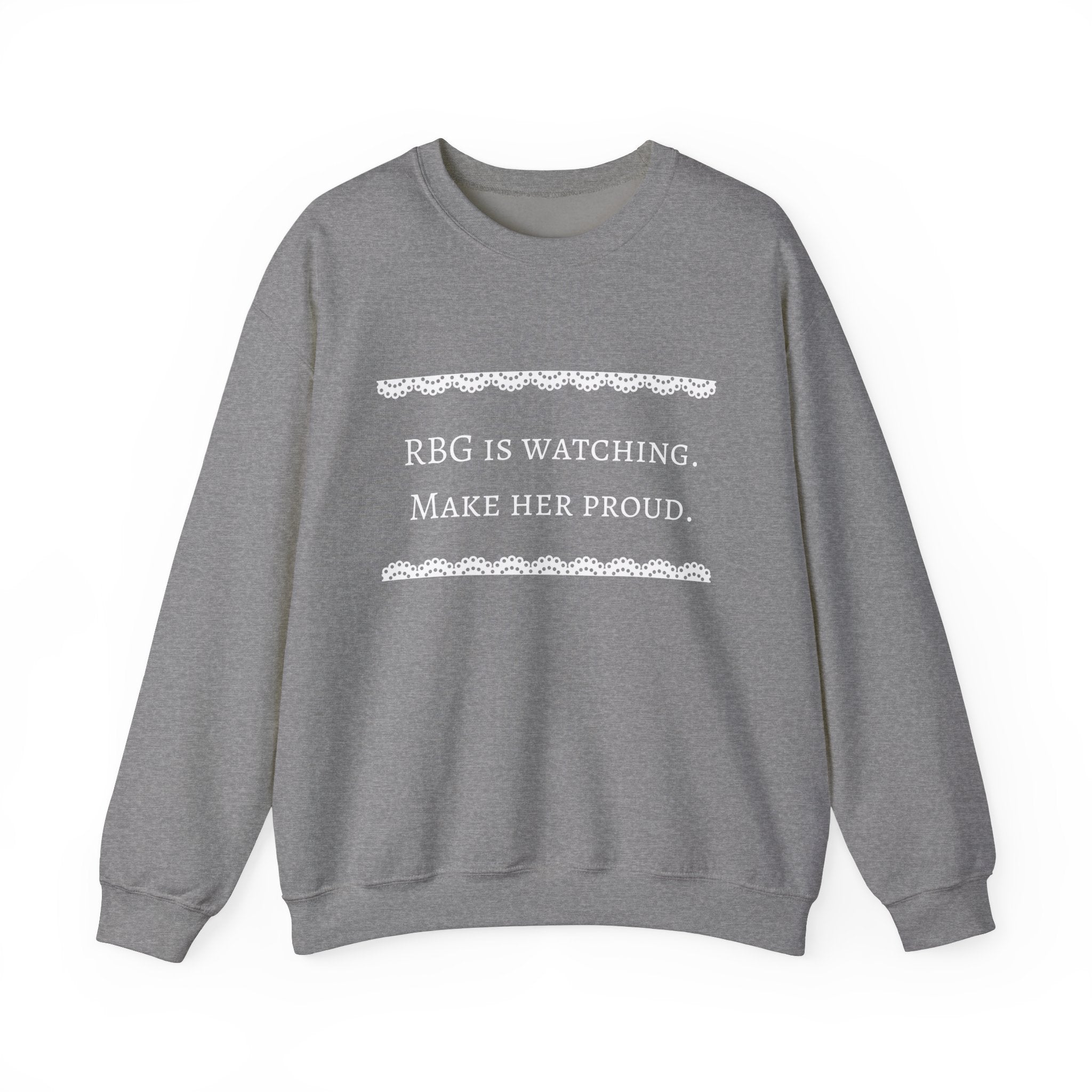 RBG Watches Us All - Sweatshirt
