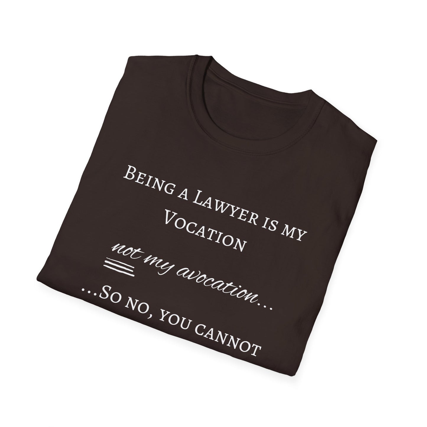 Lawyer is a Vocation - Unisex T-Shirt
