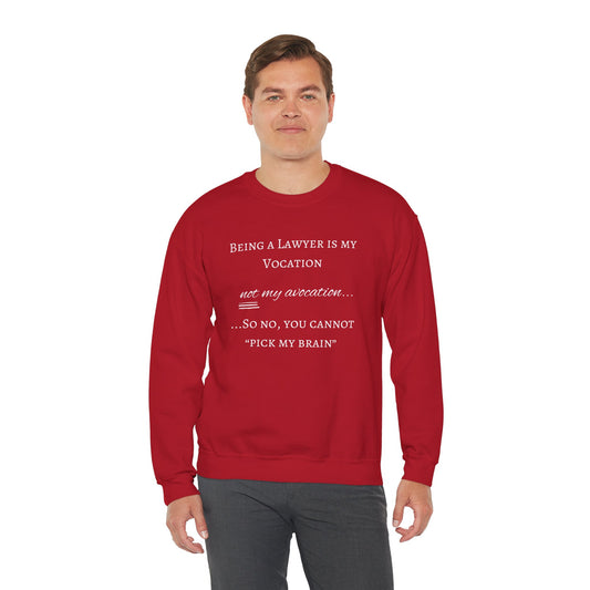 Lawyer is a Vocation - Sweatshirt