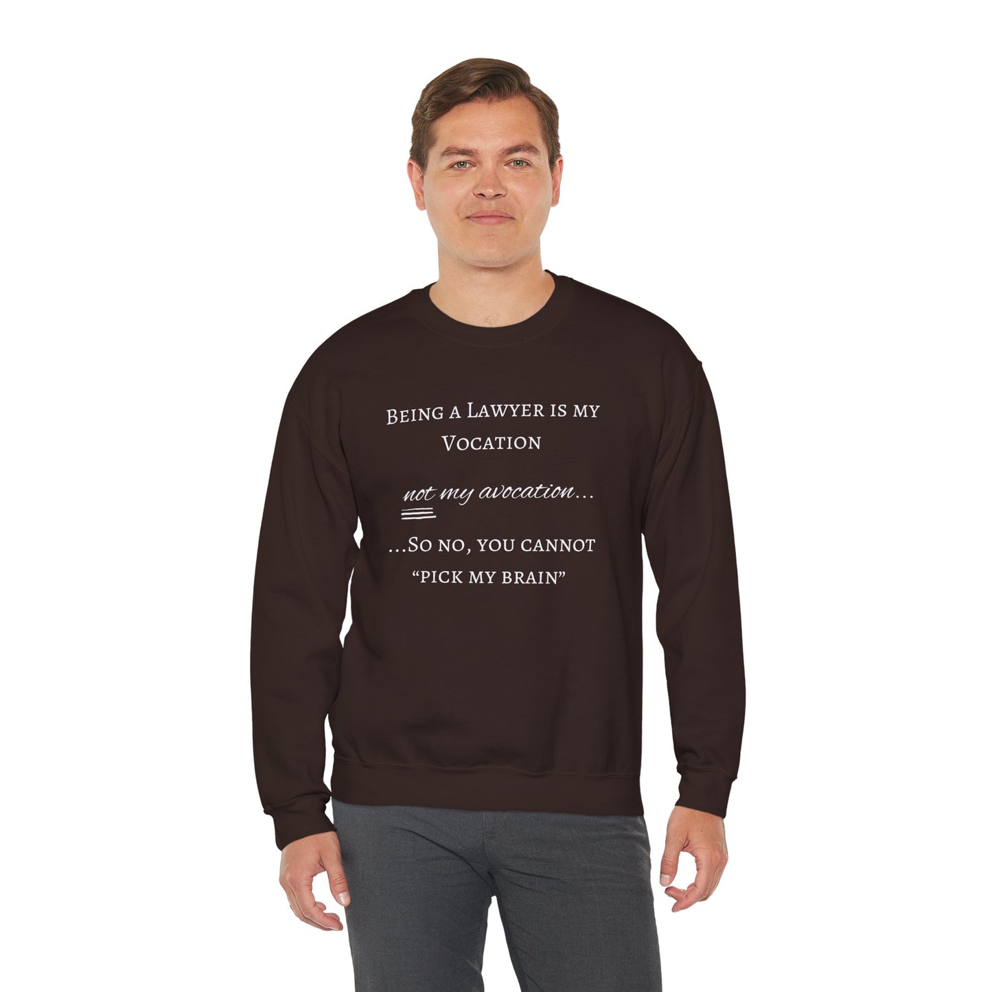 Lawyer is a Vocation - Sweatshirt